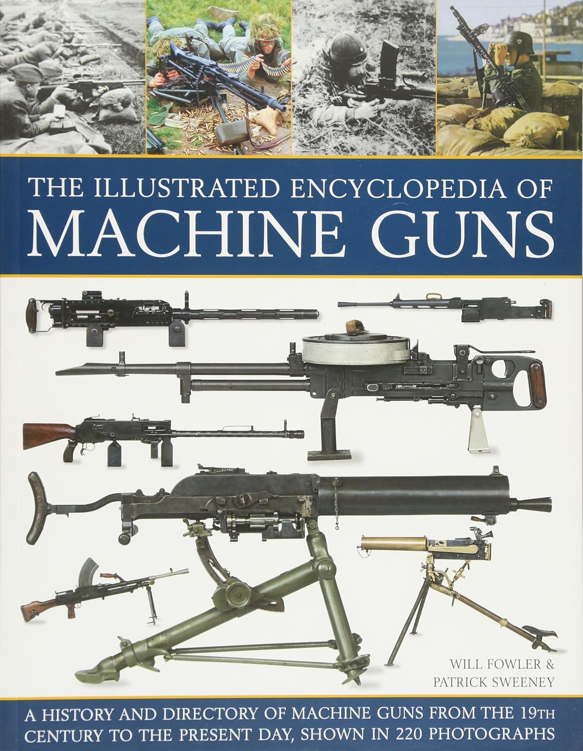Buy Illustrated Encylopedia of Machine Guns A History and Directory of