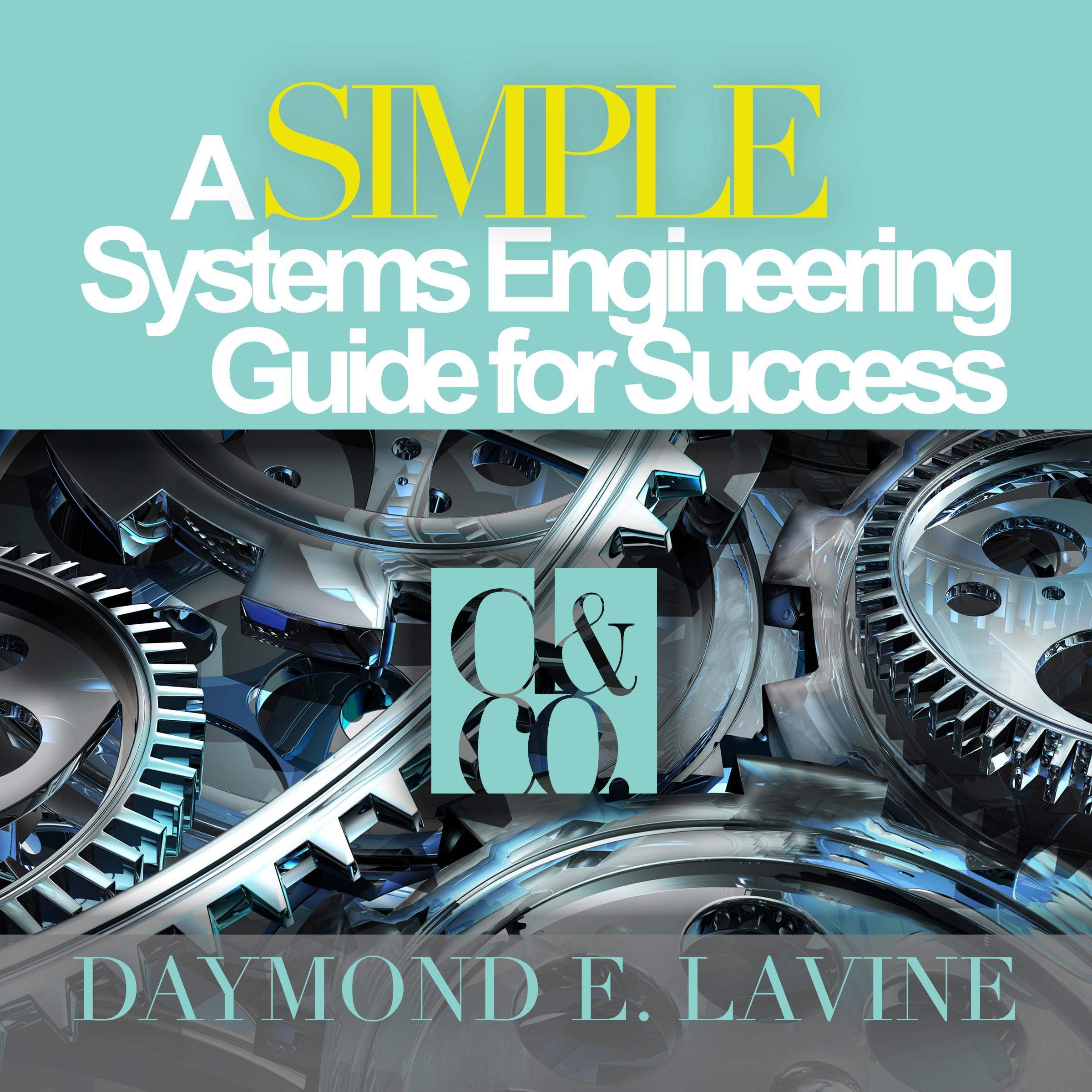 A SIMPLE Systems Engineering Guide for Success