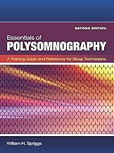Essentials of Polysomnography: A Training Guide and Reference for Sleep Technicians