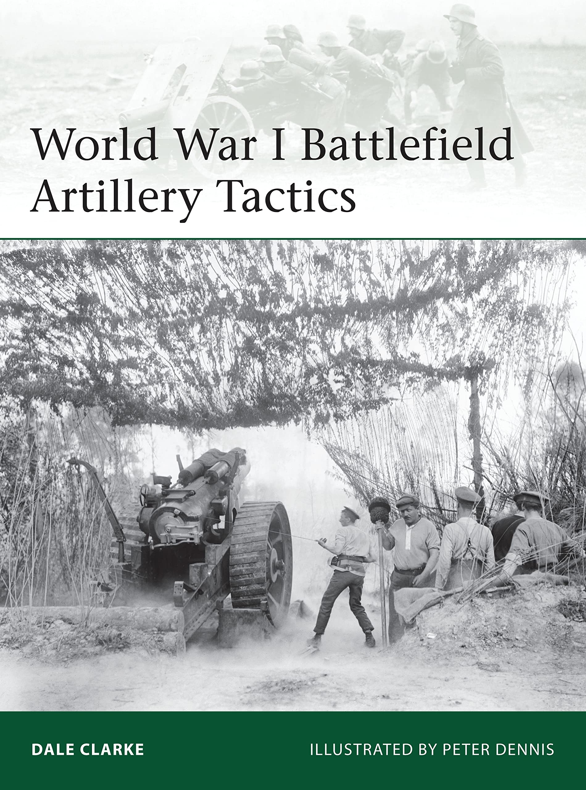 World War I Battlefield Artillery Tactics: 199 (Elite),Dale Clar