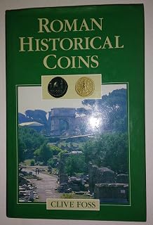 Roman Historical Coins Clive Foss