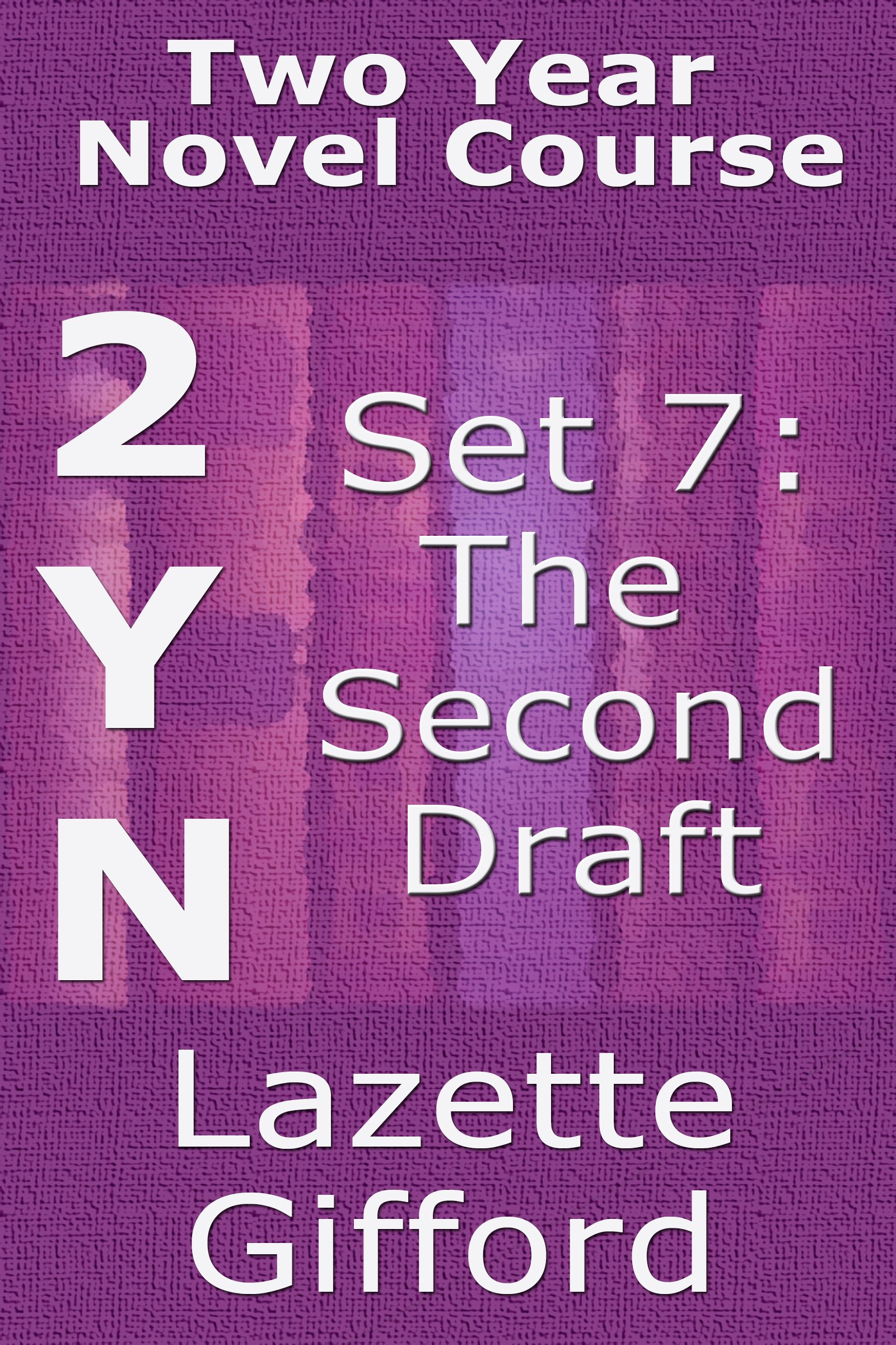 Two Year Novel Course: Set 7 (Second Draft) (2YN)