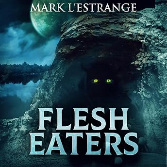 Flesh Eaters Audiobook by Mark L'Estrange episode artwork