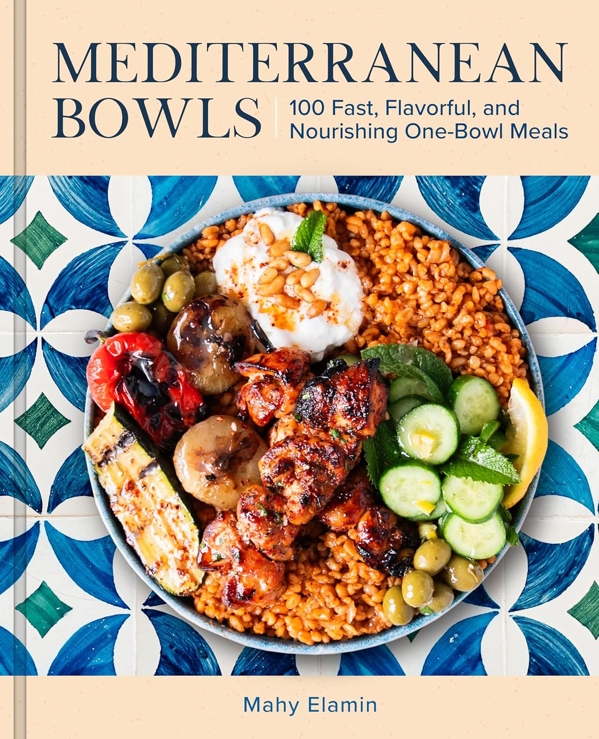 Mediterranean Bowls: 100 Fast, Flavorful, and Nourishing One-Bowl Meals      Hardcover – October 13, 2026