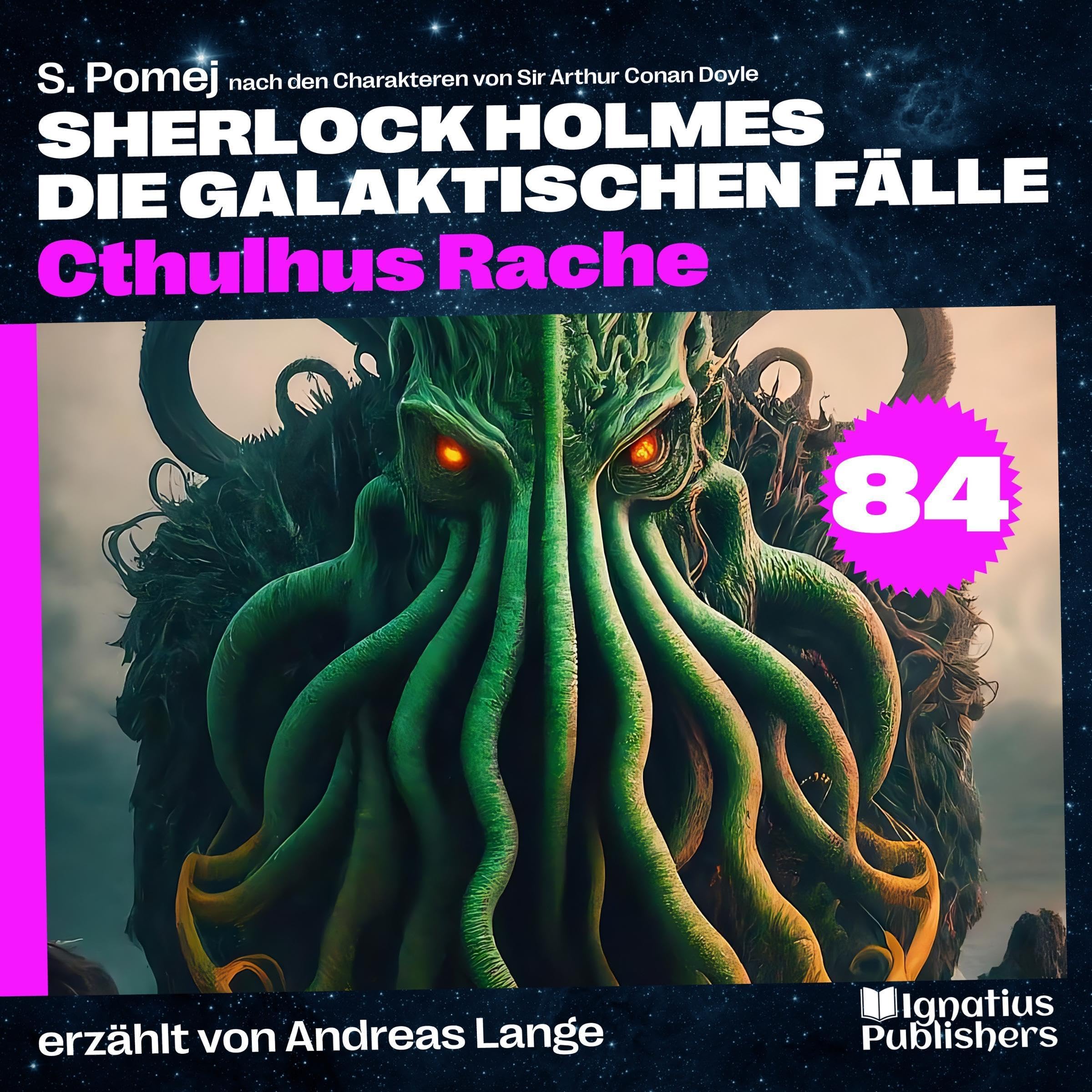 Cover art for Cthulhus Rache: Sherlock Holmes - Die galaktischen Fälle, Folge 84
