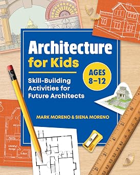 Architecture for Kids Skill-Building Activities for Future Architects