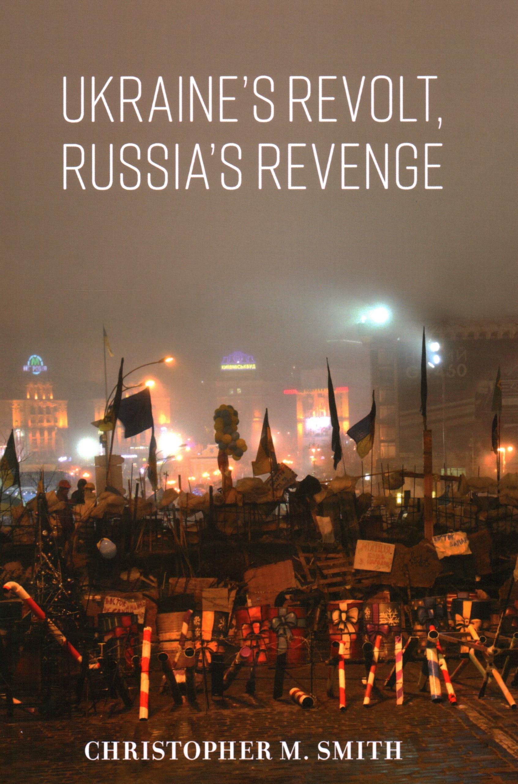 Buy Ukraine's Revolt, Russia's Revenge: Revolution, Invasion, and a United States Embassy โ BookShops.in