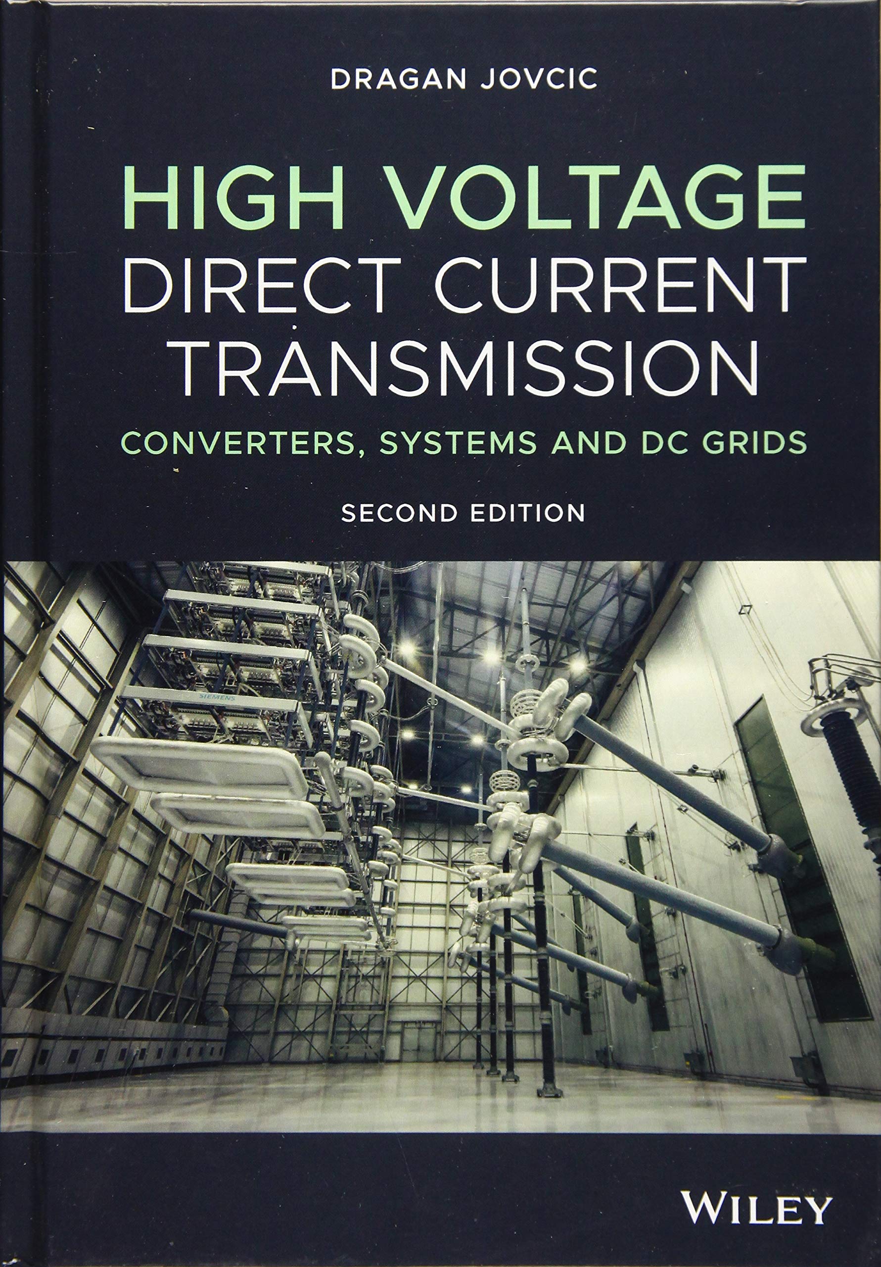 WILEY High Voltage Direct Current Transmission: Converters, Systems and DC Grids