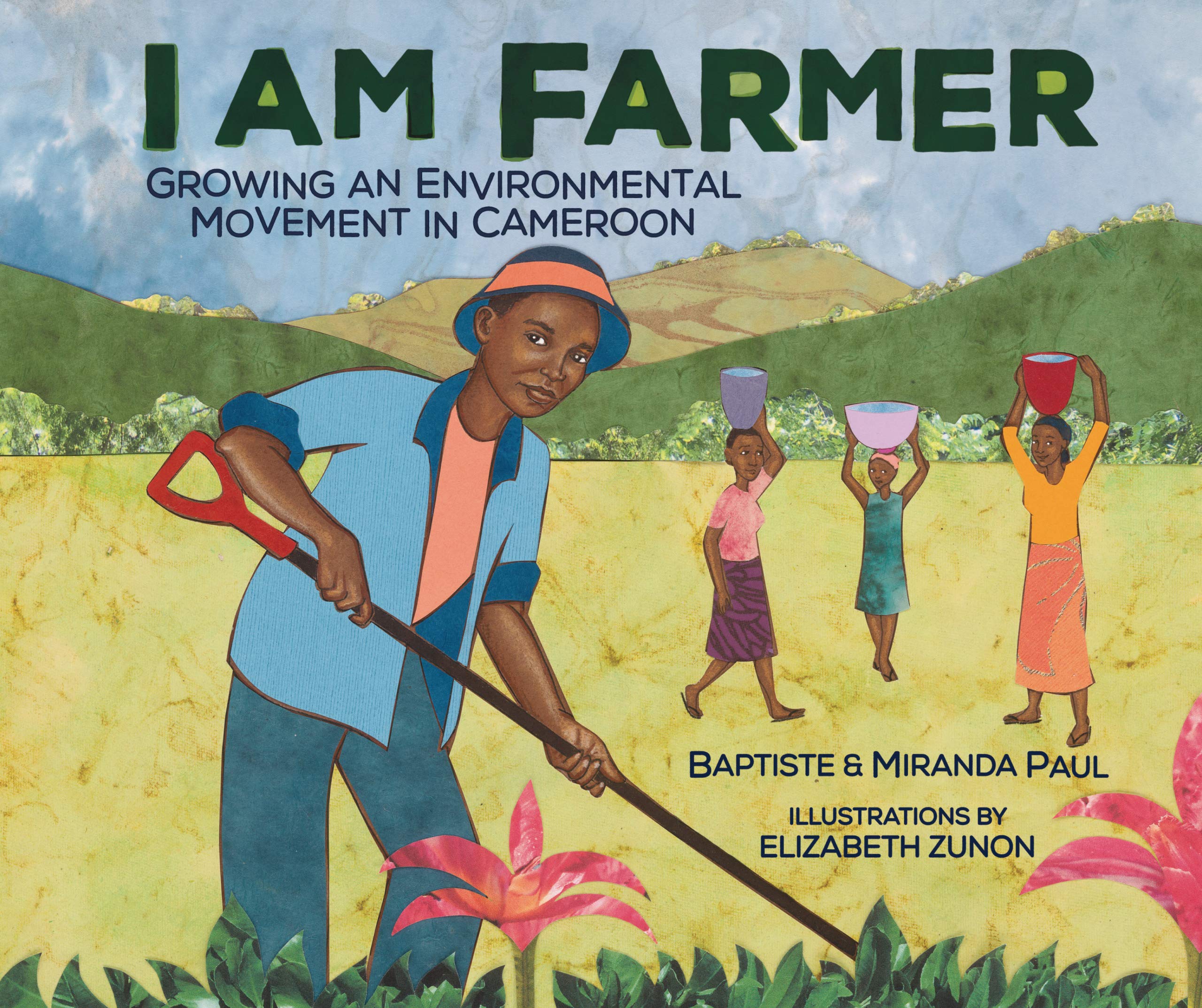 Millbrook Press (Tm) I Am Farmer: Growing an Environmental Movement in Cameroon