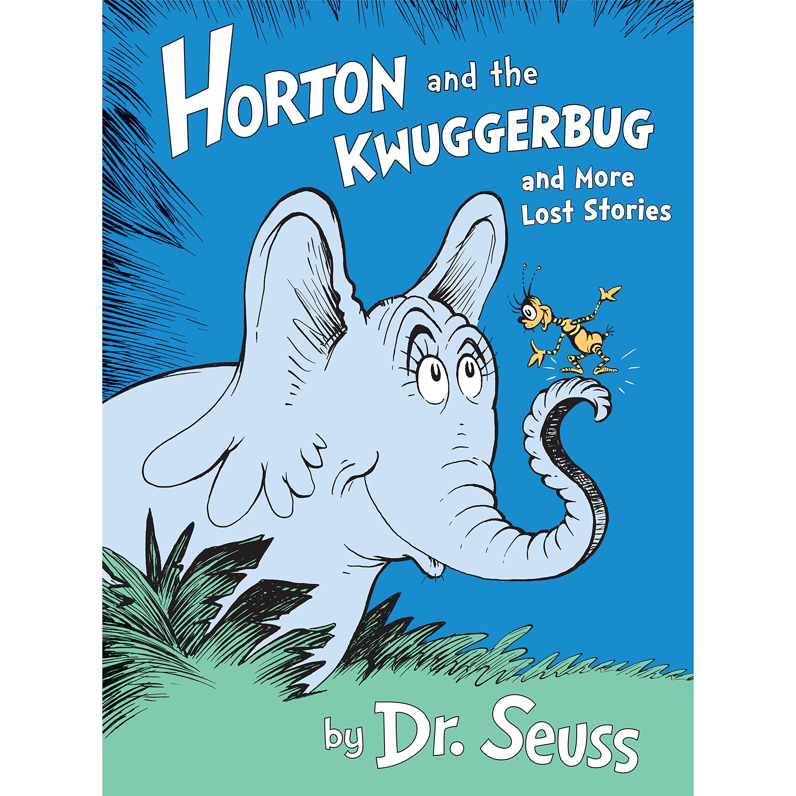 Horton and the Kwuggerbug and more Lost Stories