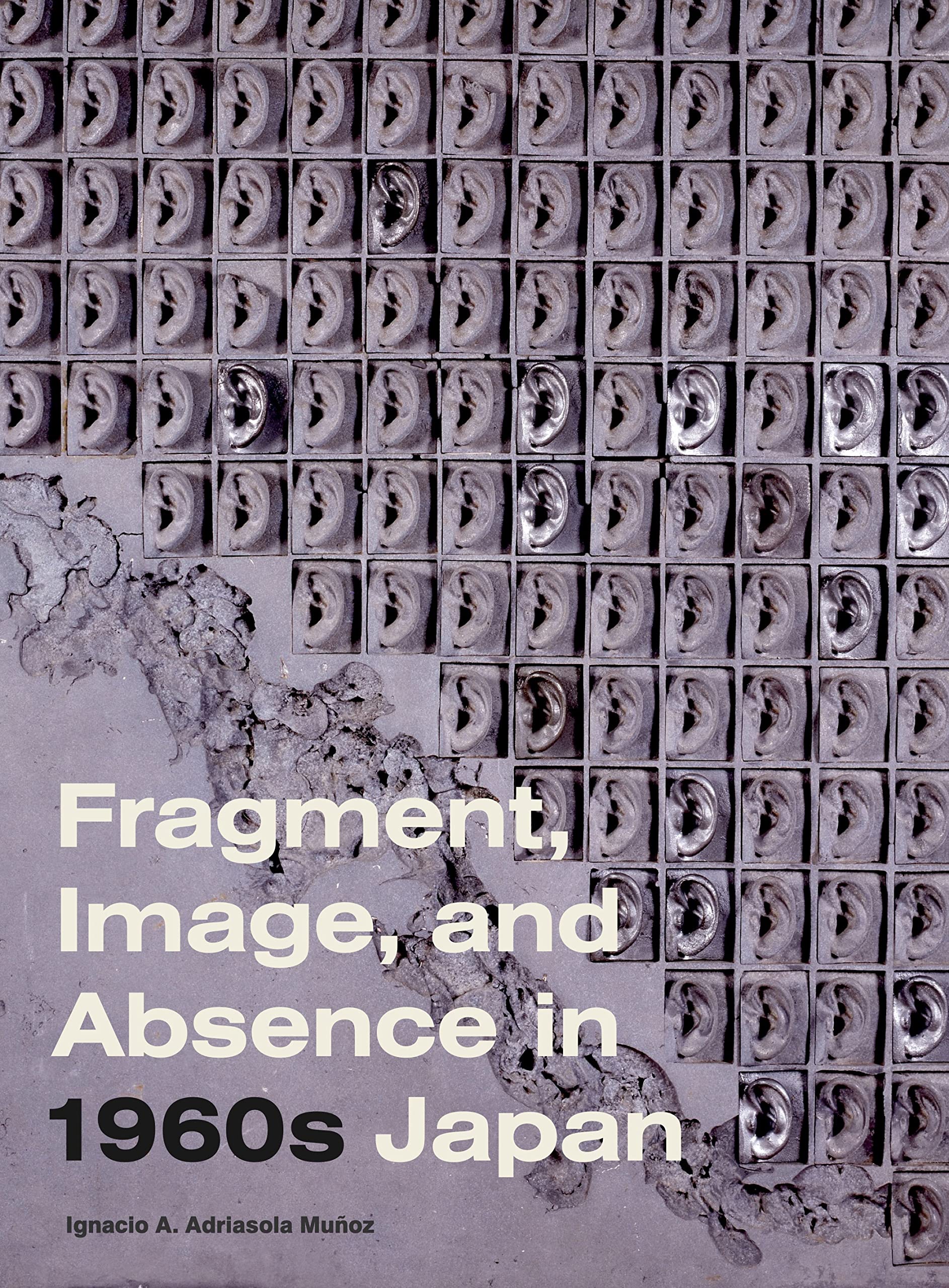 Fragment, Image, and Absence in 1960s Japan essai histoire de l'art refiguring modernism