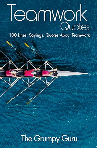 Teamwork Quotes: 100 Lines, Sayings, Quotes About Teamwork