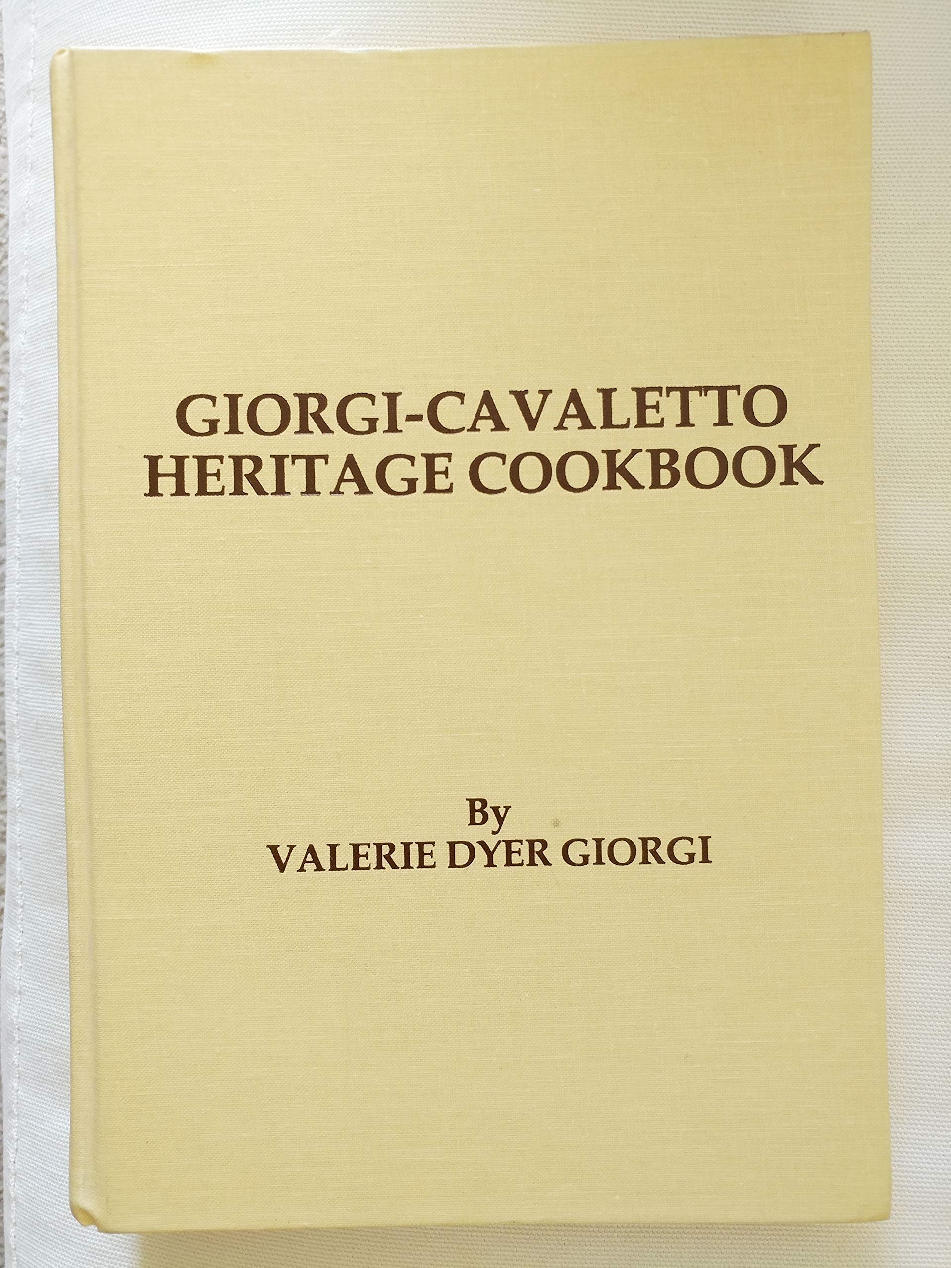 Giorgi-Cavaletto heritage cookbook Hardcover – 1 Jan. 1986