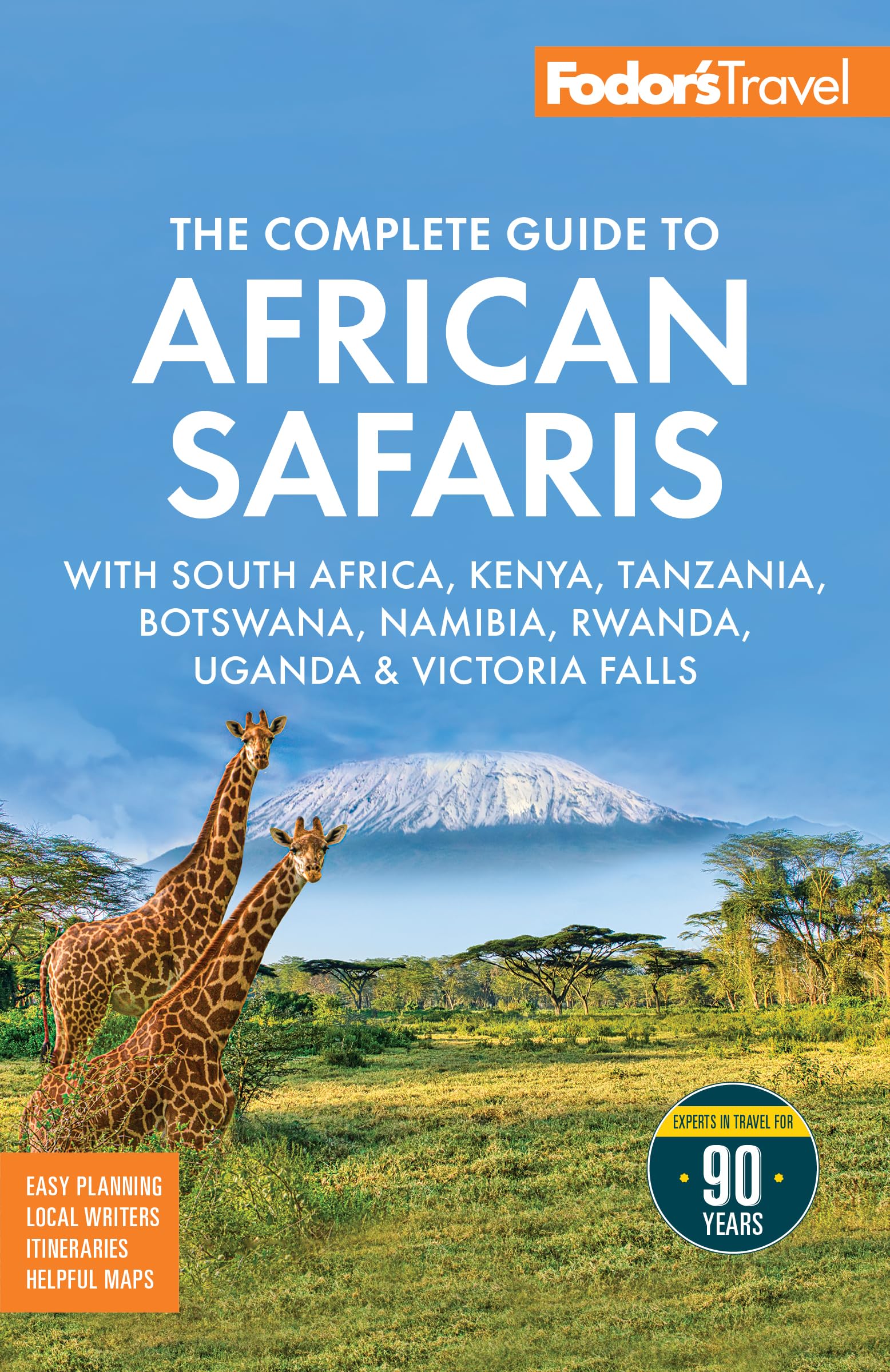Fodor's The Complete Guide to African Safaris: with South Africa, Kenya, Tanzania, Botswana, Namibia, Rwanda, Uganda, and Victoria Falls (Full-color Travel Guide)