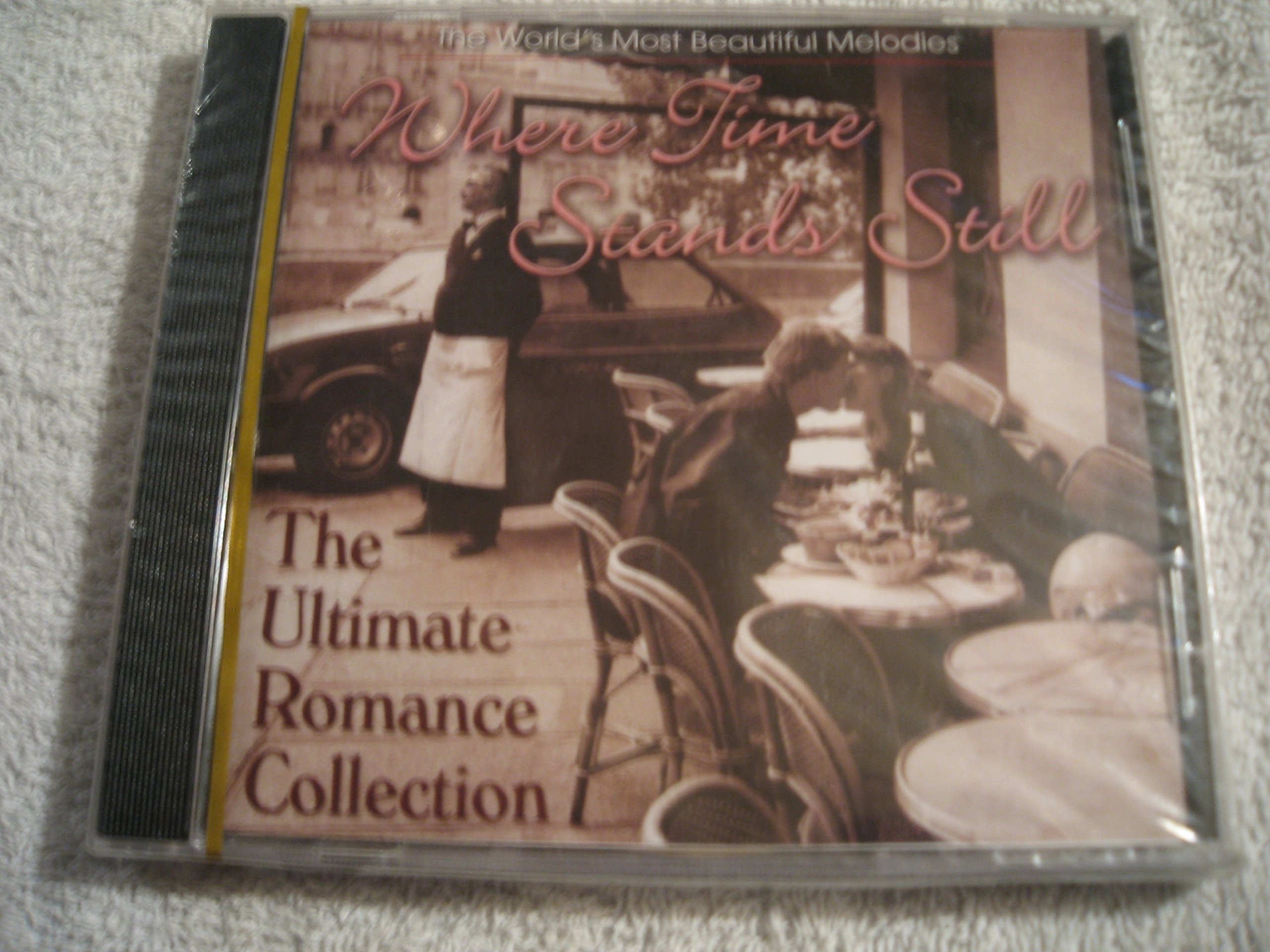 Where Time Stands Still: The Ultimate Romance Collection [Unknown Binding]