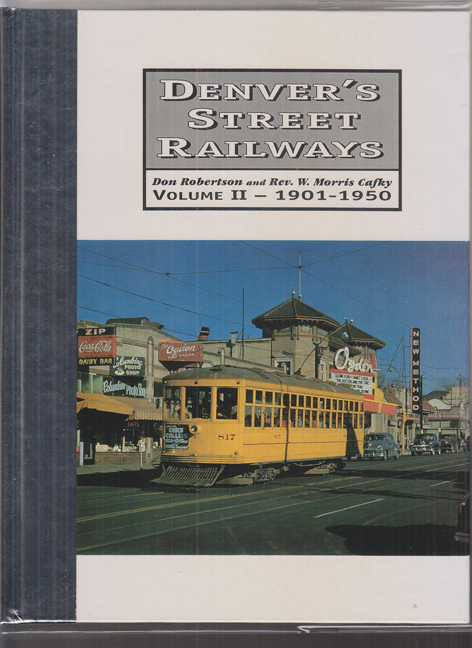 Title: Denvers Street Railways Vol 2 19011950 Reign of th