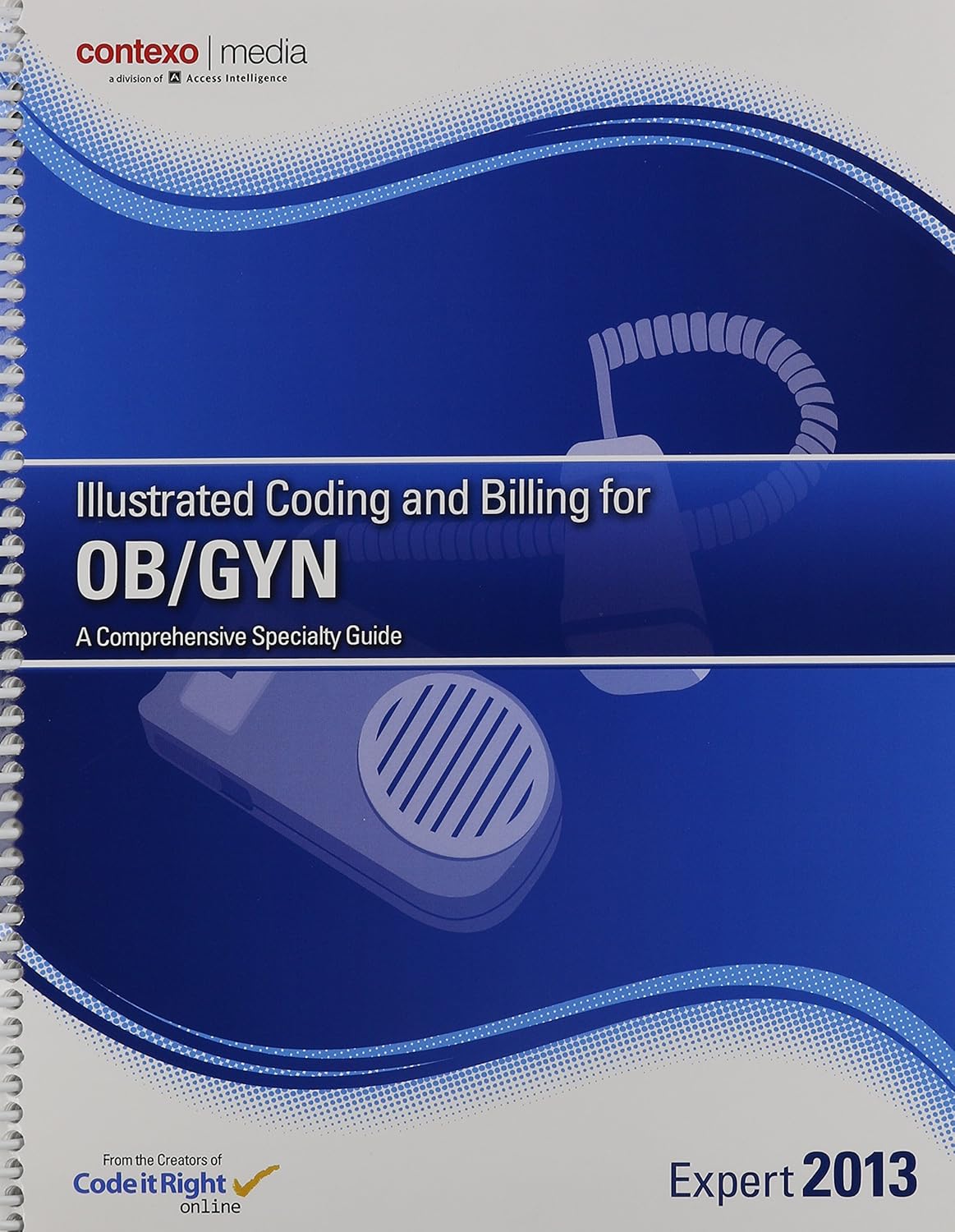 Illustrated Coding and Billing Expert for Ob/Gyn 2013: Contexo Media ...