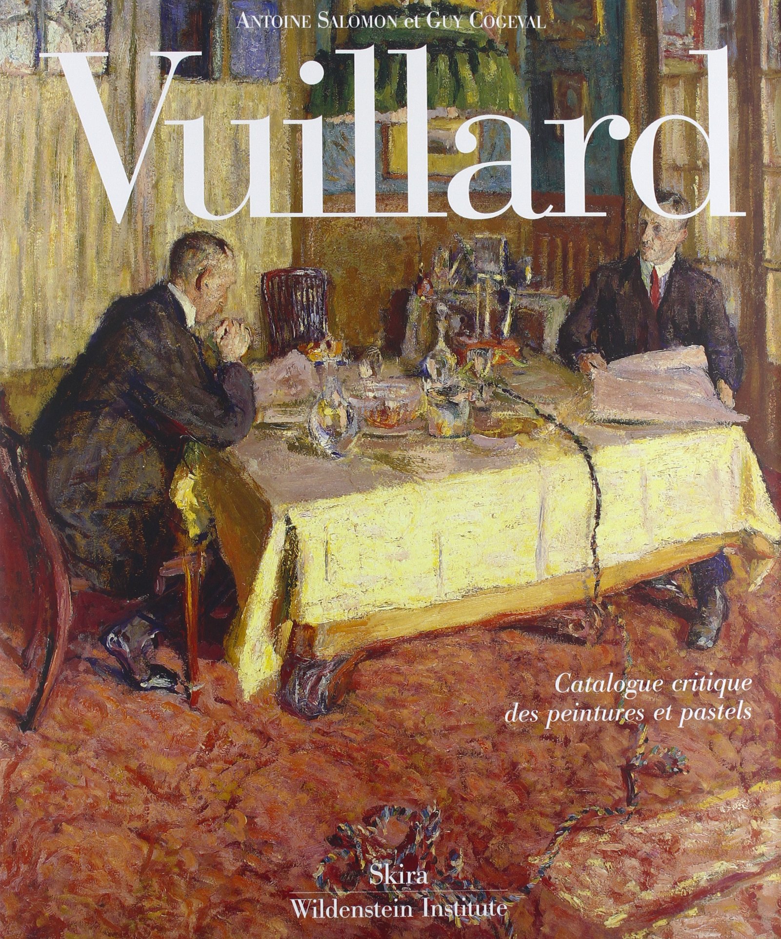 Vuillard - Le Regard innombrable Catalogue critique des peintures et pastels, 3 volumes