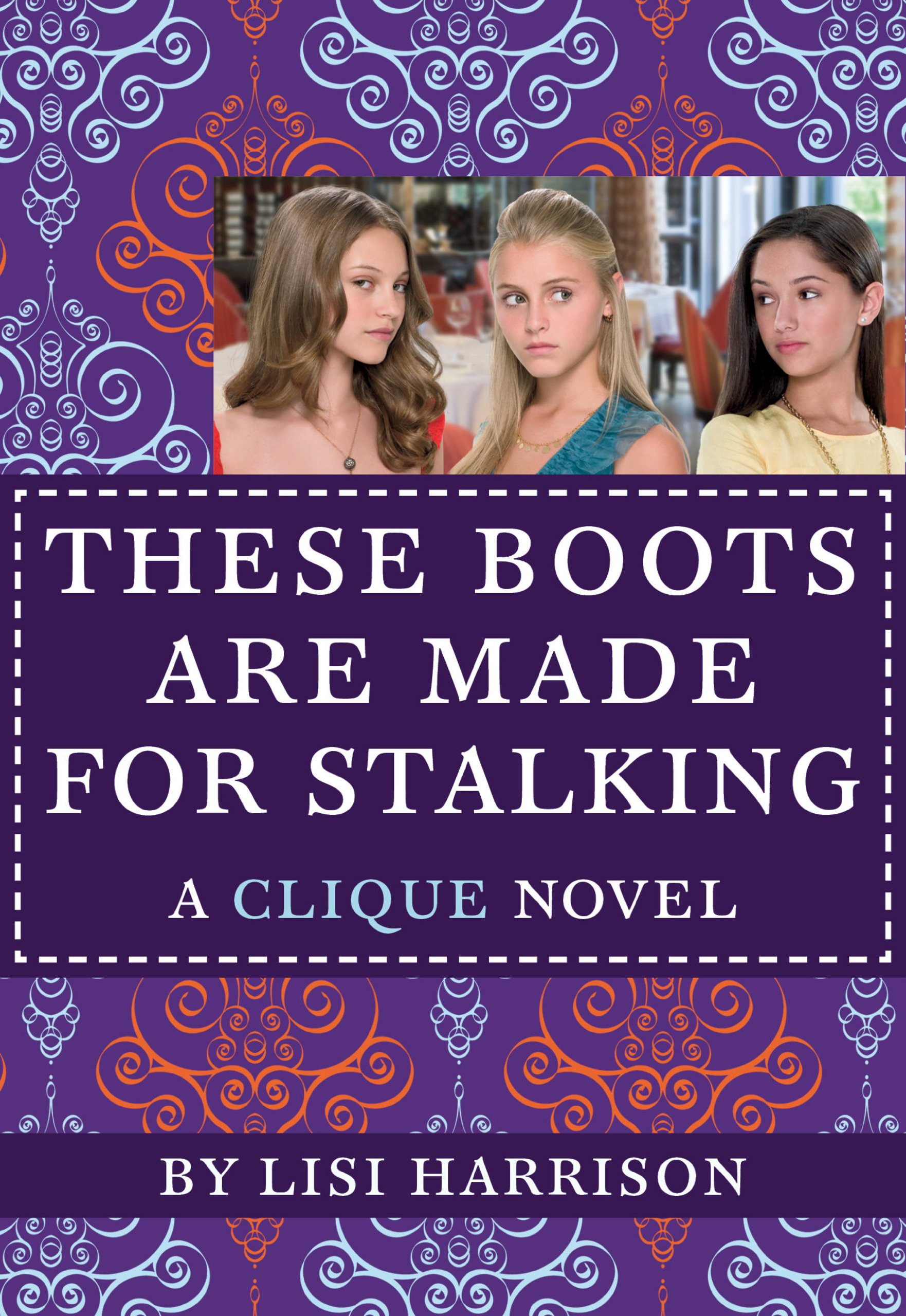 These Boots Are Made for Stalking (The Clique Book 12)