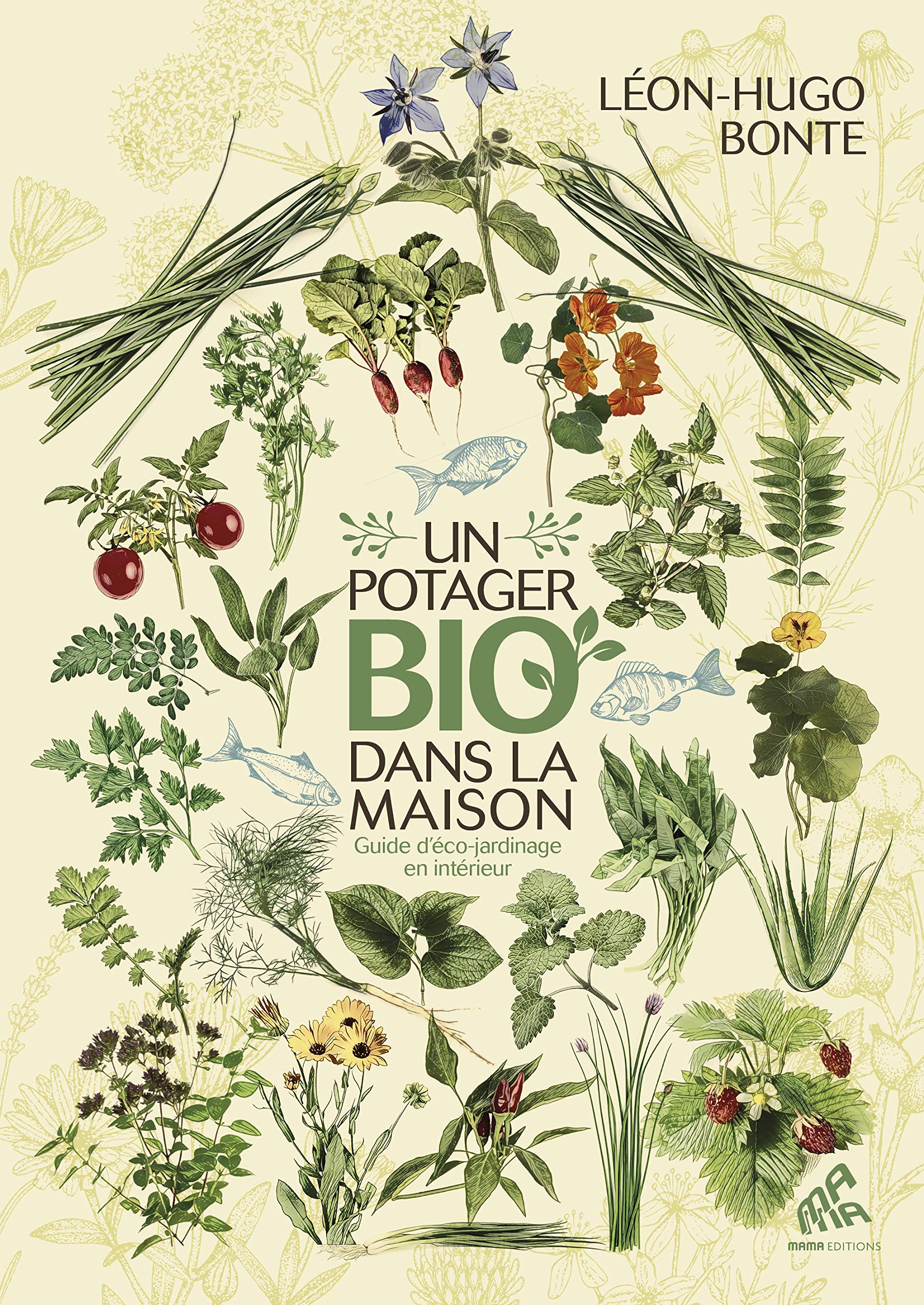 Un potager bio dans la maison: Guide d'eco-jardinage en interieur