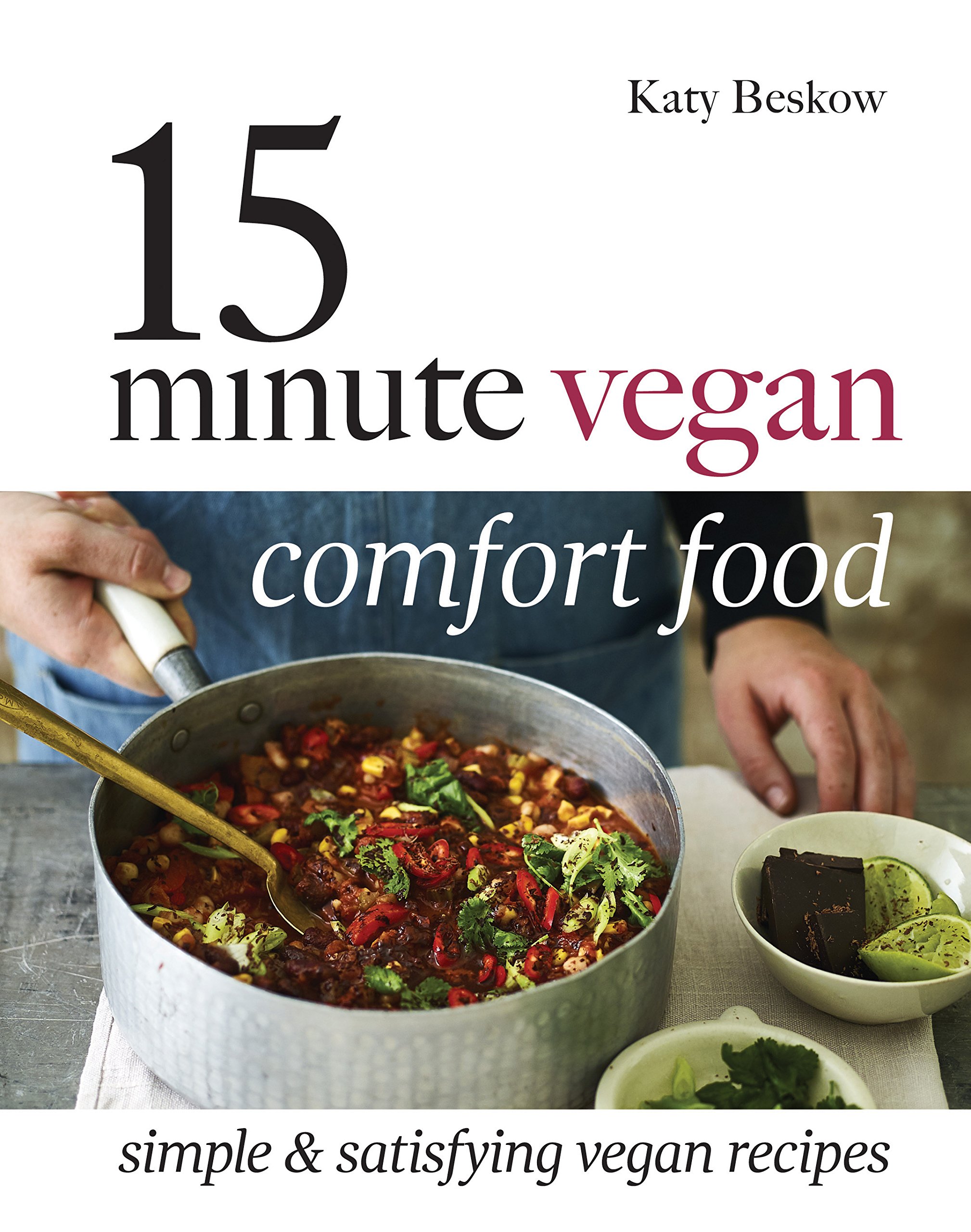 15 Minute Vegan Comfort Food by Katy Beskow 9781787131064 Hardcover NEW