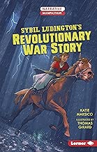 Sybil Ludington's Revolutionary War Story (Narrative Nonfiction: Kids in War)