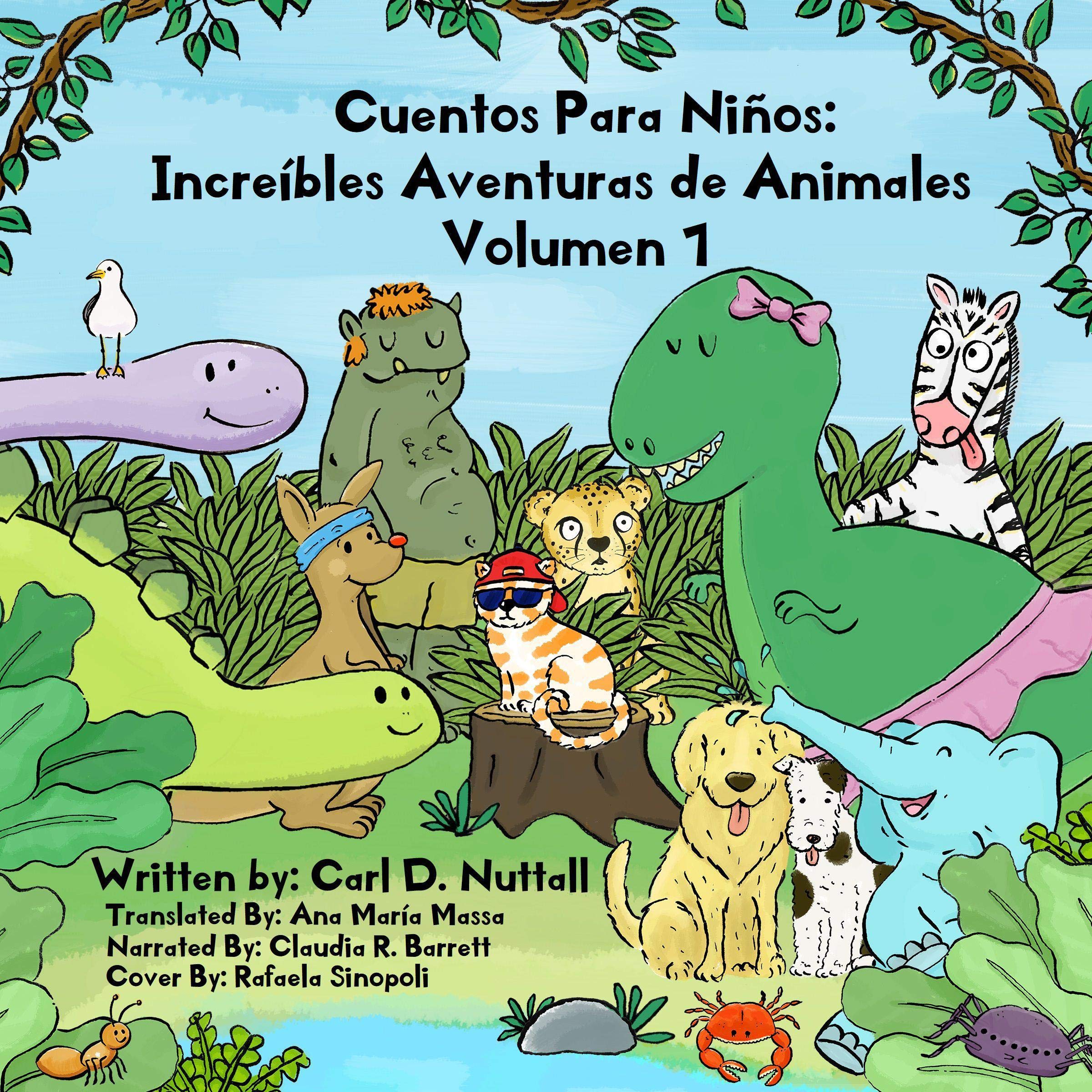 Cover art for Cuentos Para Niños: Increíbles Aventuras de Animales: Volumen 1 [Short Stories for Kids: Amazing Animal Adventures, Volume 1]]