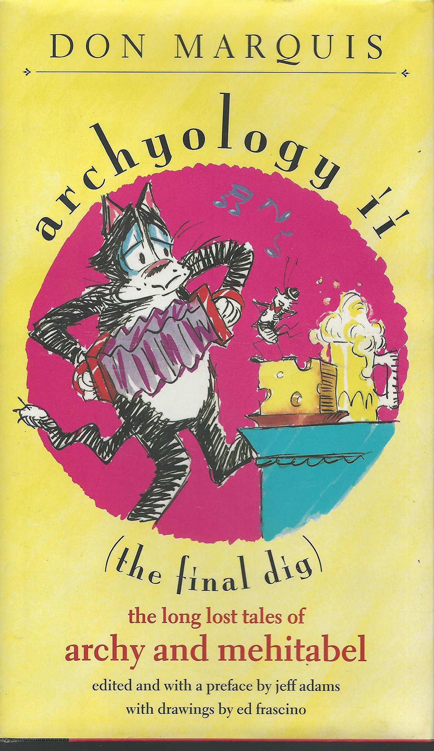 Archyology II : (The Final Dig) : The Long Lost Tales of Archy and Mehitabel