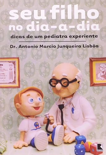 Seu Filho no Dia-a-Dia. Dicas de Um Pediatra Experiente