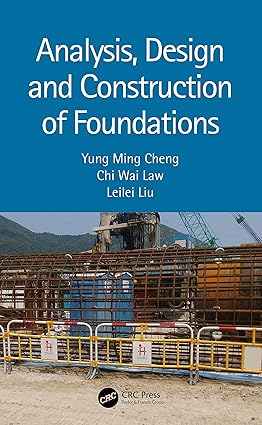 ANALYSIS DESIGN AND CONSTRUCTION OF FOUNDATIONS (HB 2021)