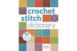 Crochet Stitch Dictionary: 200 Essential Stitches with Step-by-Step Photos, Find Your Favorite Crochet Stitches