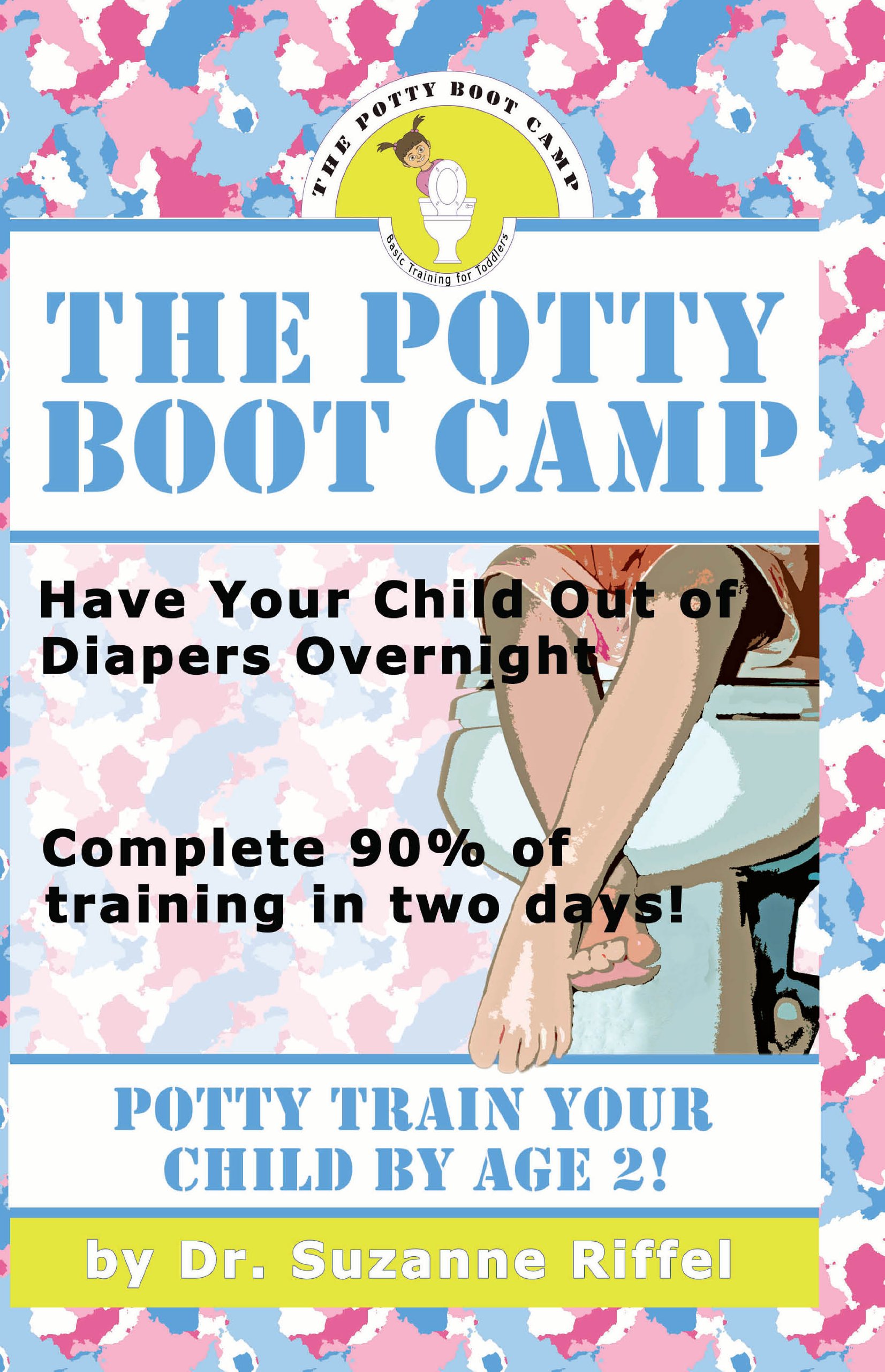 The Potty Boot Camp: Basic Training for Toddlers