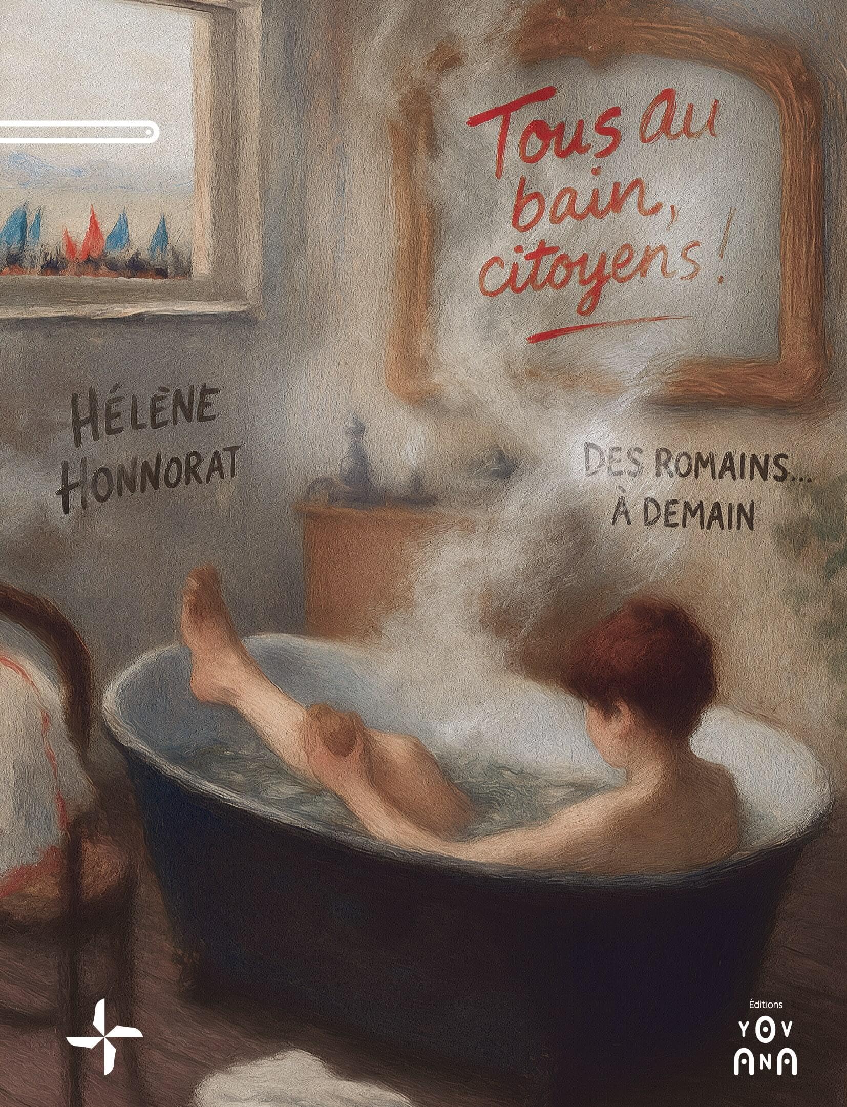 Tous au bain, citoyens !: Des Romains... à demain