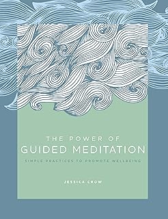 The Power of Guided Meditation: Simple Practices to Promote Wellbeing (Volume 3)