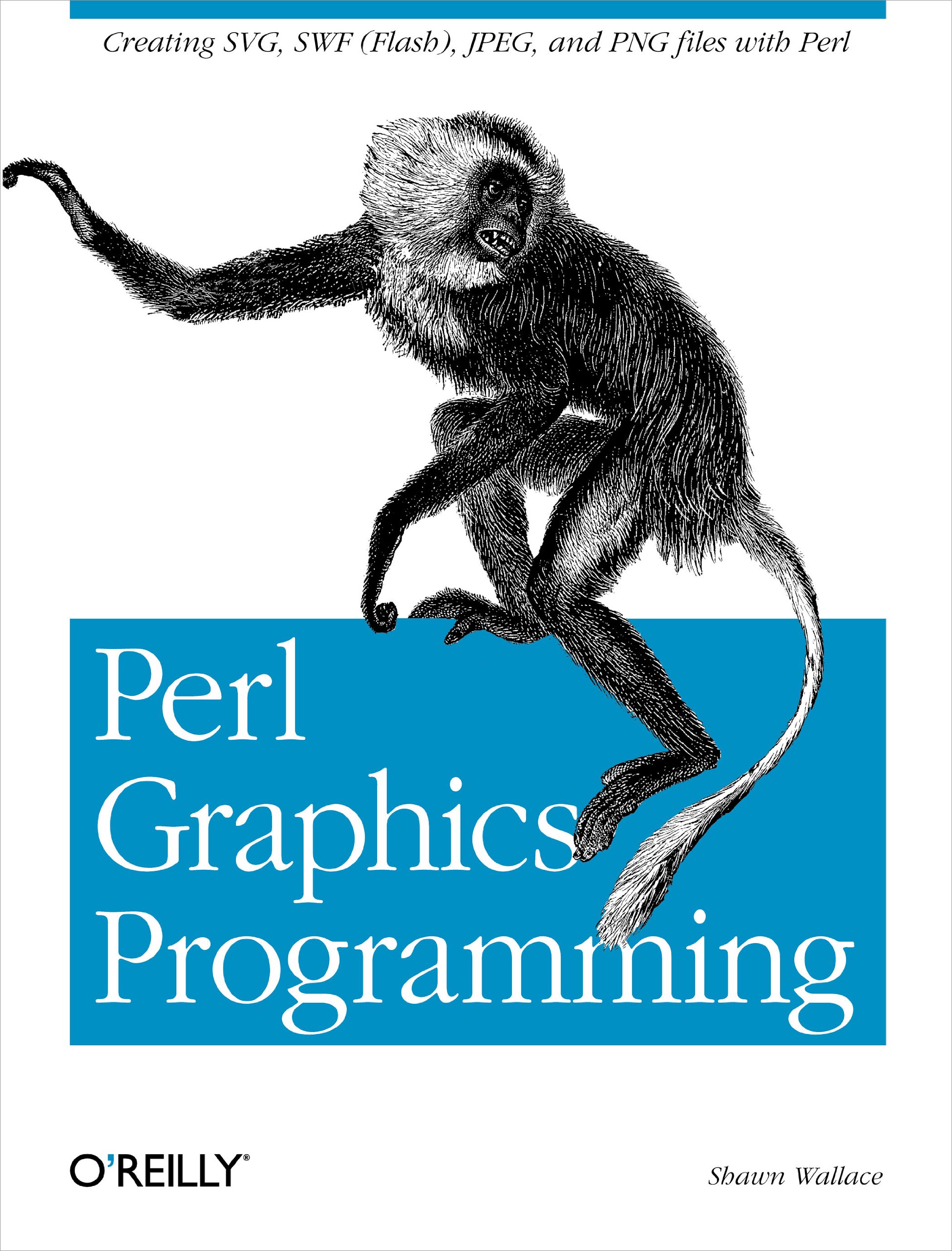 Perl Graphics Programming: Creating SVG, SWF (Flash), JPEG and PNG files with Perl 1st Edition