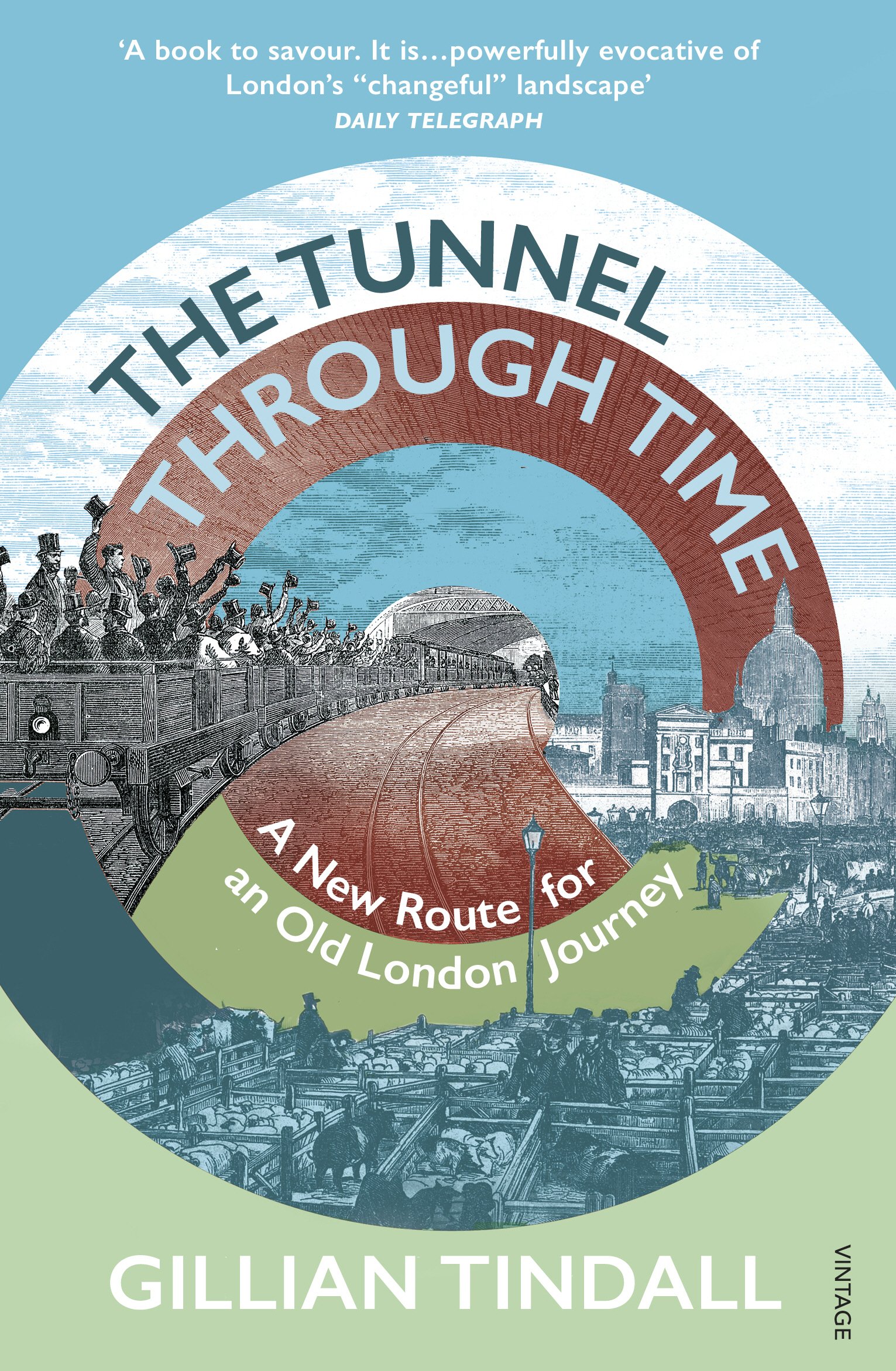 The Tunnel Through Time by Gillian Tindall (Paperback Book)