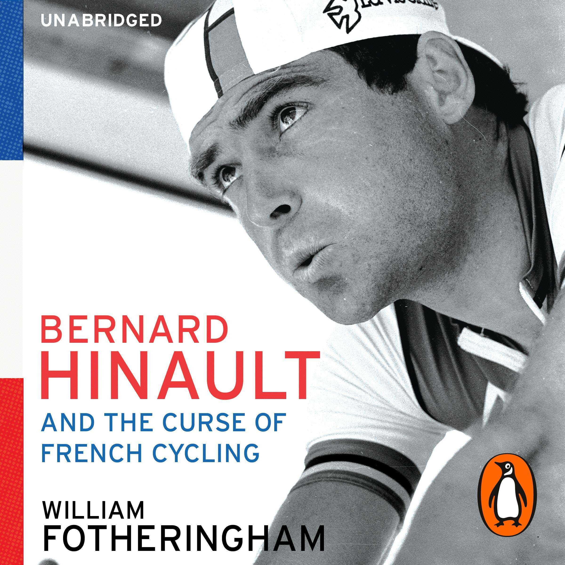 Cover art for Bernard Hinault and the Fall and Rise of French Cycling