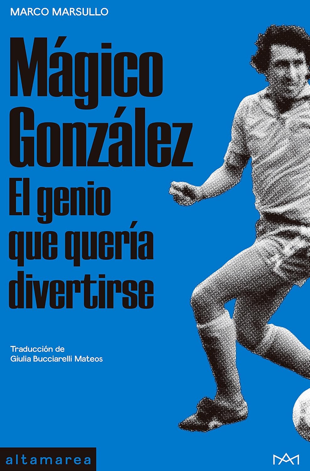 Mágico González: El genio que quería divertirse (Sotavento nº 3) (Spanish Edition)      Kindle Edition