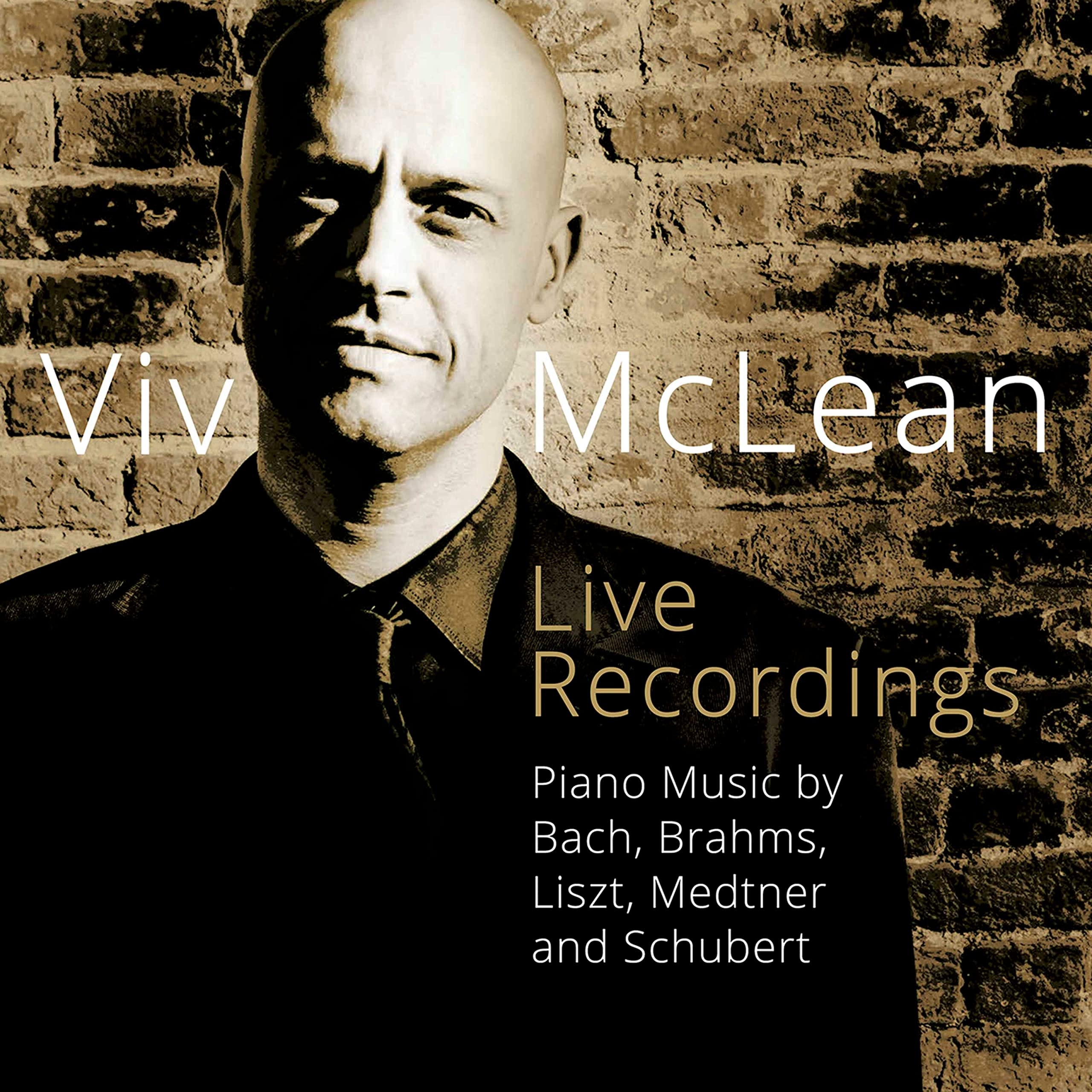 Viv McLean Live Recordings: Piano Music by Bach, Brahms, Liszt, Medtner and Schubert
