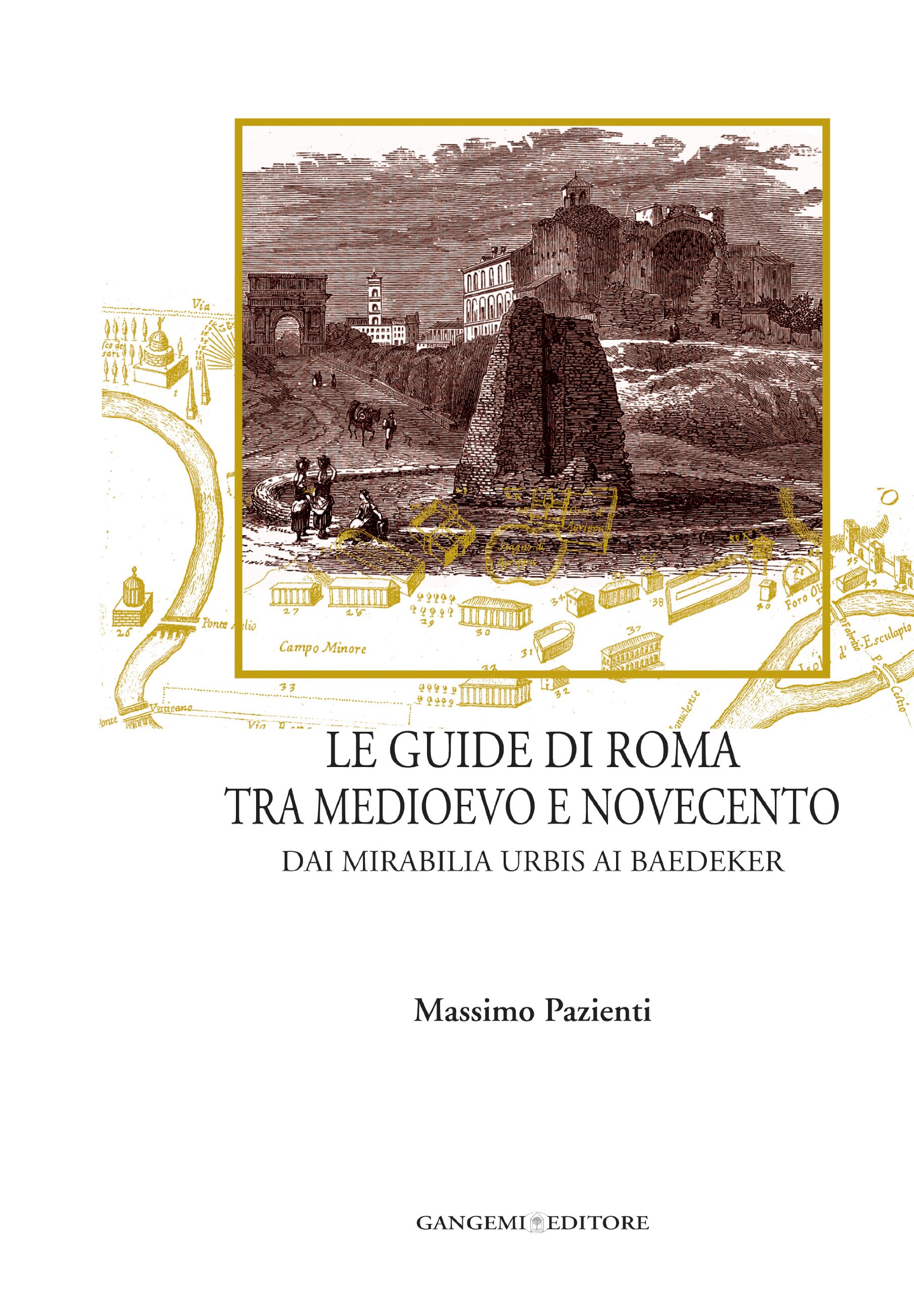 Le Guide Di Roma Tra Medioevo E Novecento. Dai Mirabilia Urbis Ai Baedeker - 4