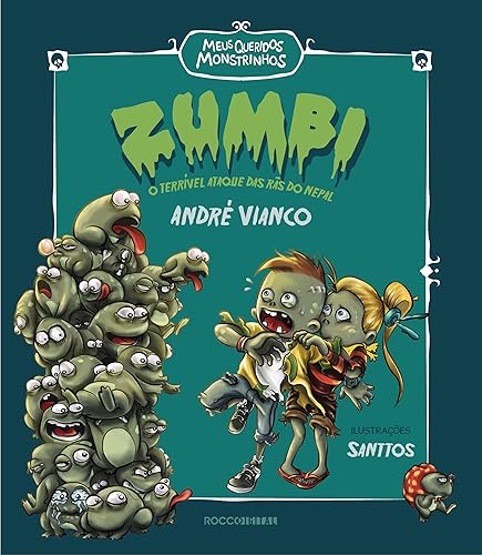 Zumbi: O terrível ataque das rãs do Nepal (Meus queridos monstrinhos Livro 1)