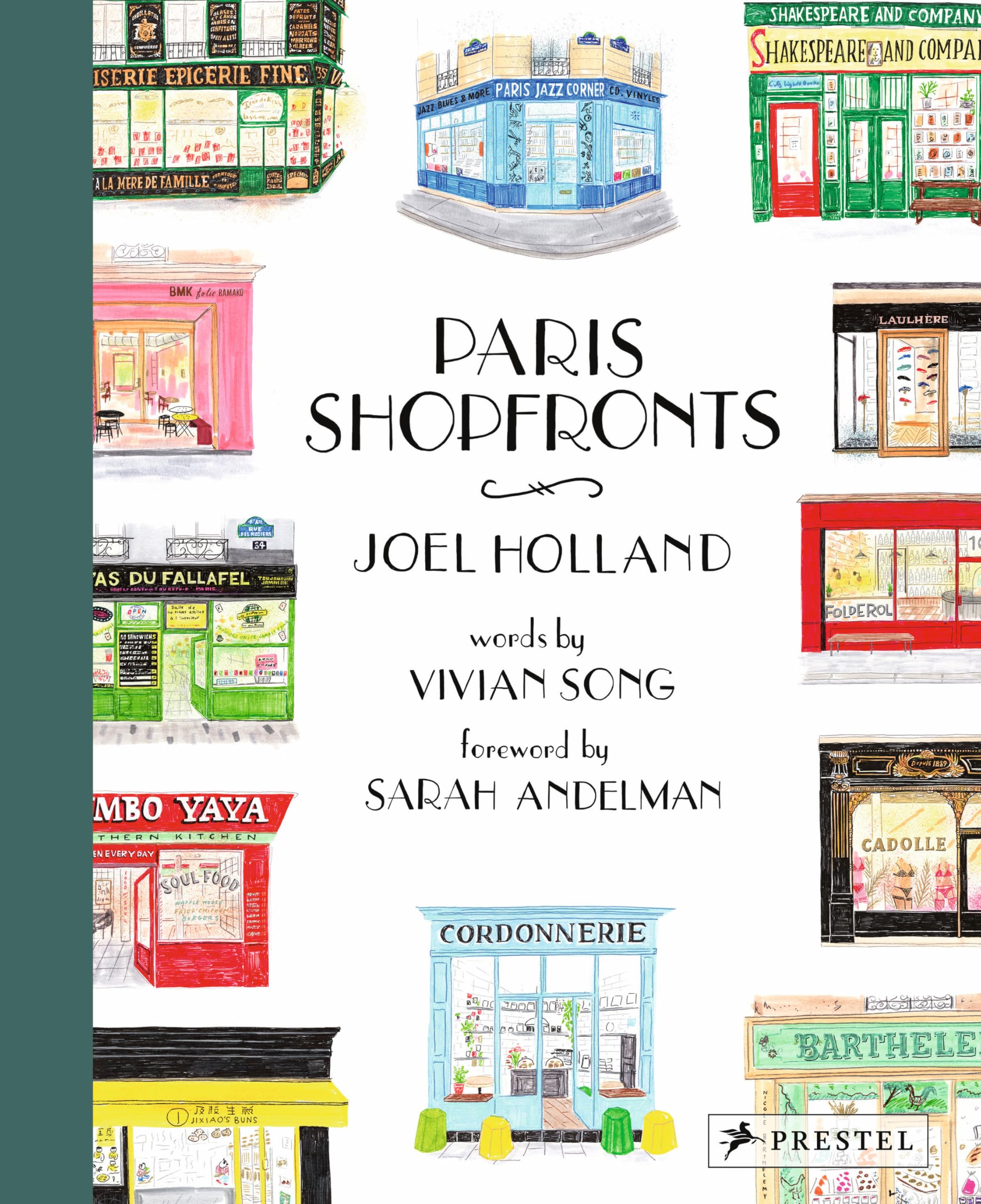 Paris Shopfronts : Illustrations of the City's Best-Loved Boutiques, Brasseries, and Bars, and More