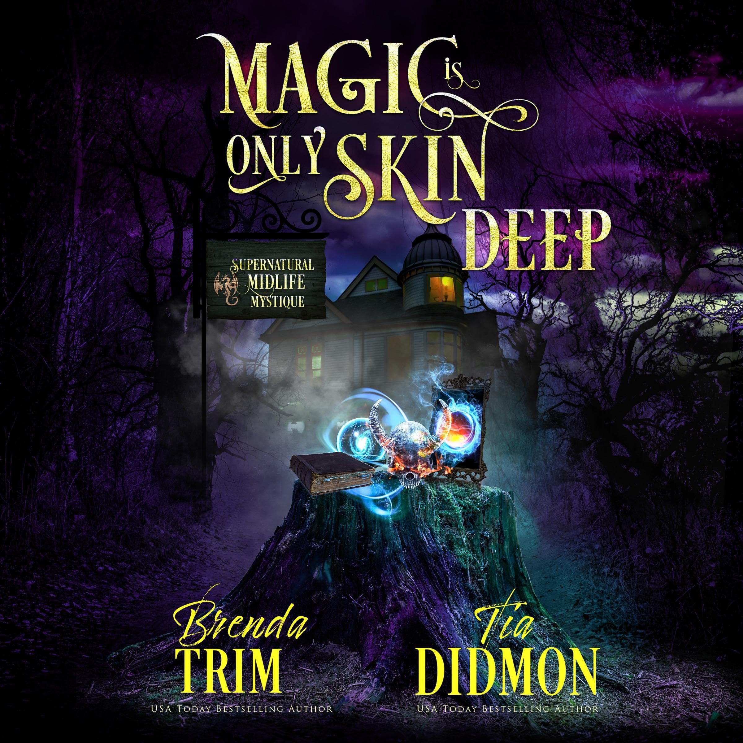 Cover art for Magic Is Only Skin Deep: Supernatural Midlife Mystique