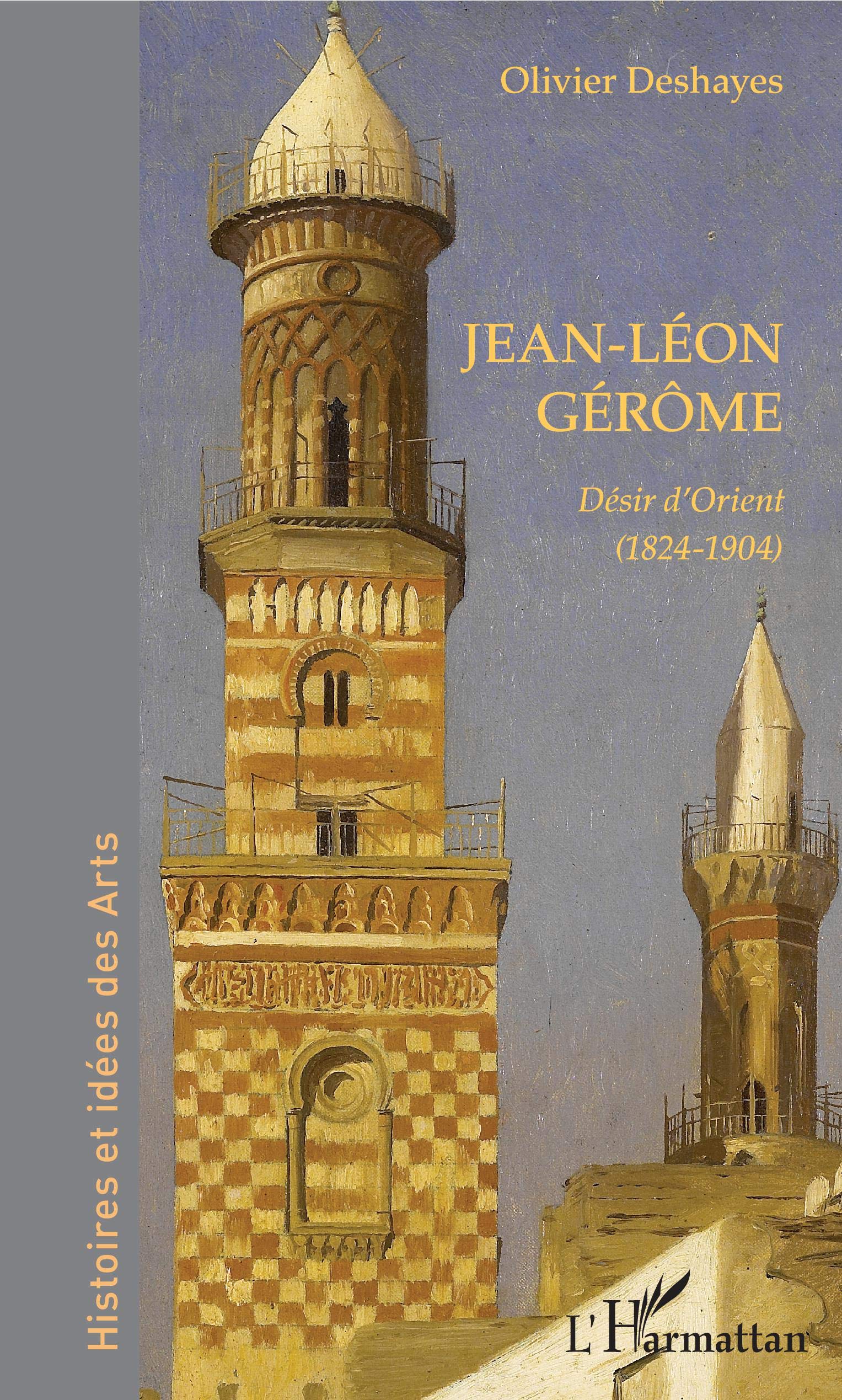 Jean-Léon Gérôme : Désir d'Orient, grand beau livre d'art de la collection Histoires et idées des Arts