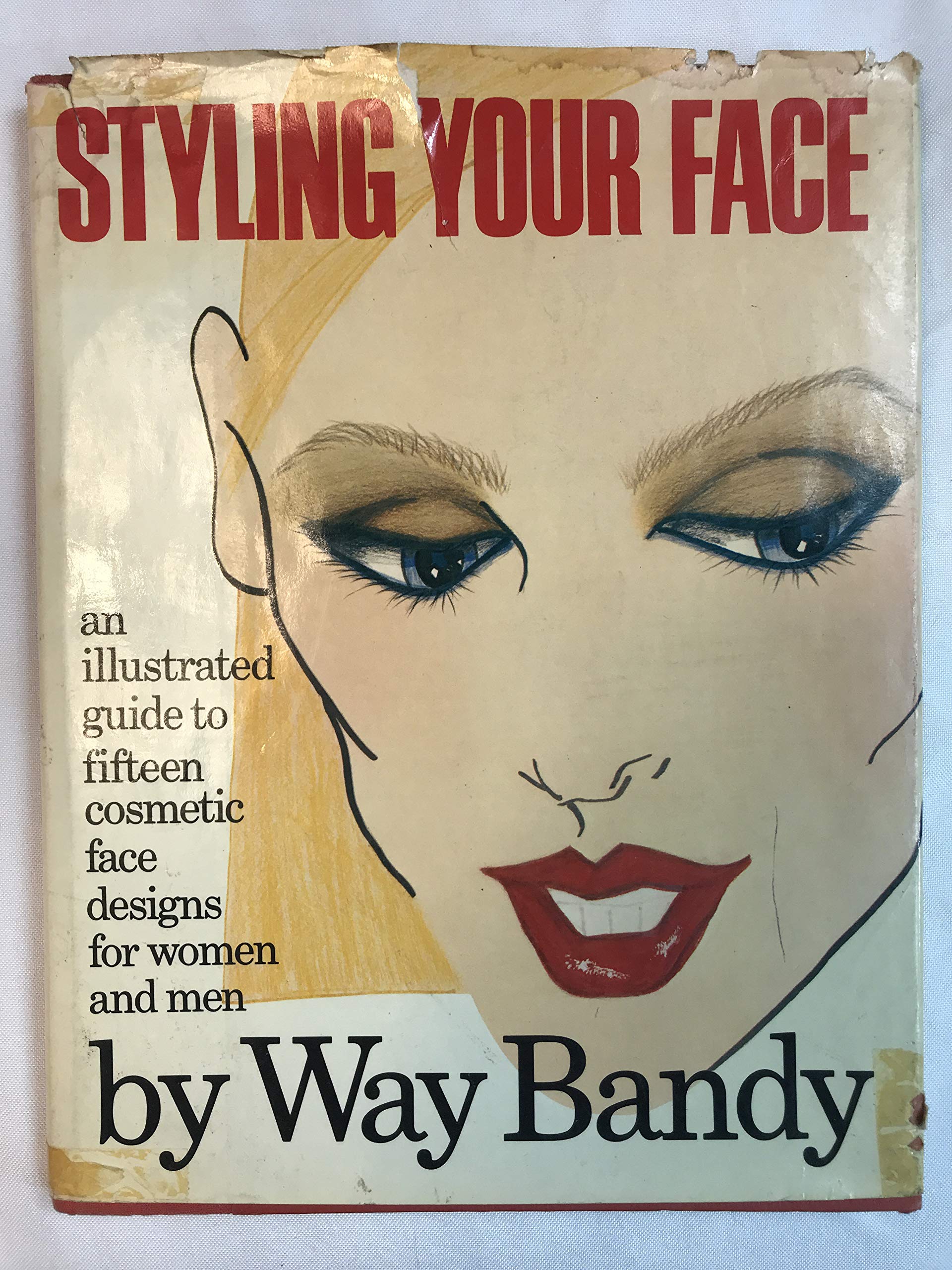 Styling Your Face : an Illustrated Guide to Fifteen Cosmetic Face Designs for Women and Men / by Way Bandy Hardcover – 1 Jan. 1981