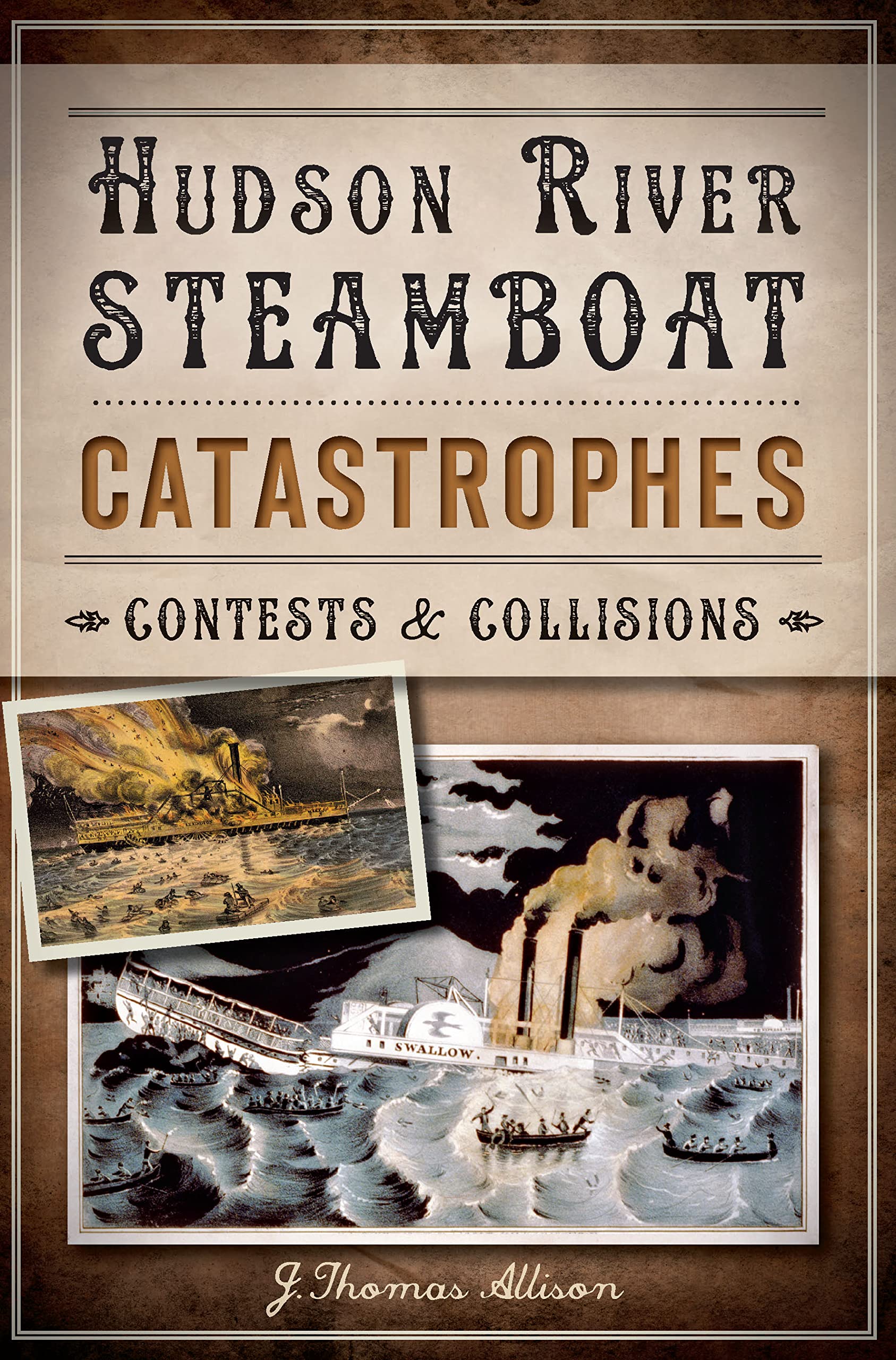 Hudson River Steamboat Catastrophes: Contests and Collisions (Disaster)
