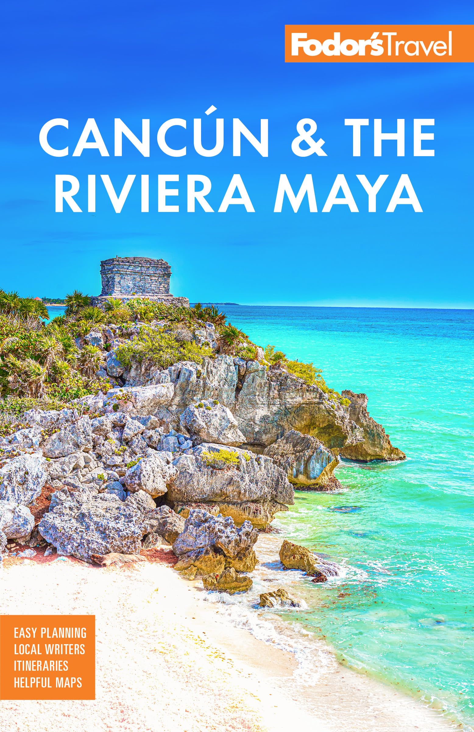 Fodor's Cancun & the Riviera Maya: With Tulum, Cozumel, and the Best of the Yucatán (Full-color Travel Guide)