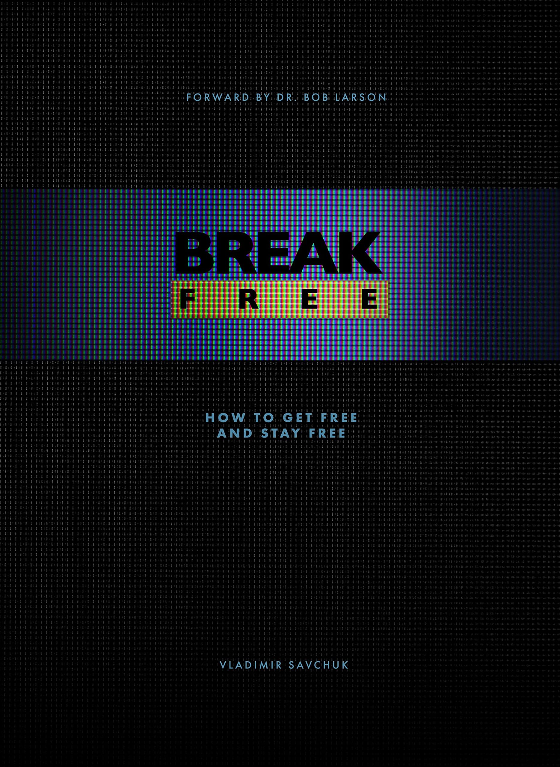 Break Free: How to get free and stay free