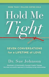 Hold Me Tight by Dr. Sue Johnson: 7 Conversations for Lifelong Love & Secure Relationships