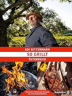 So grillt Österreich: Die besten heimischen Rezepte aus neun Bundesländern (German Edition)